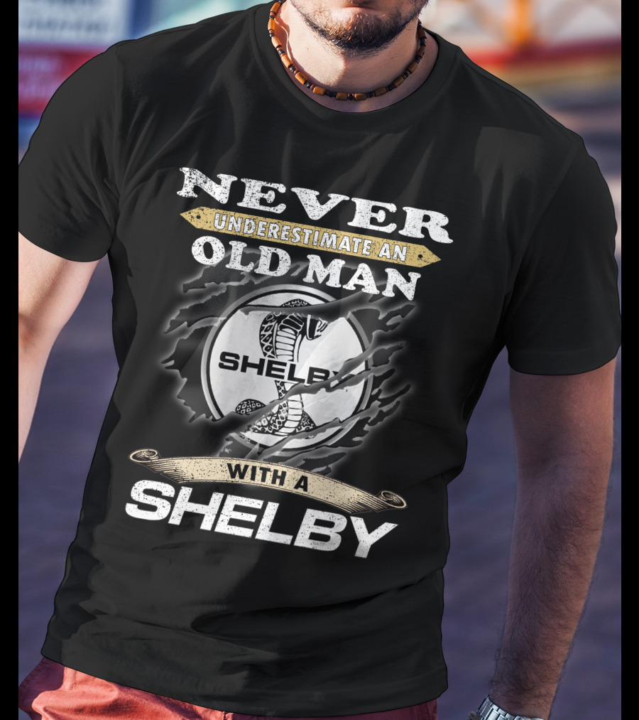 Never Underestimate An Old Man With A Shelby T-Shirt