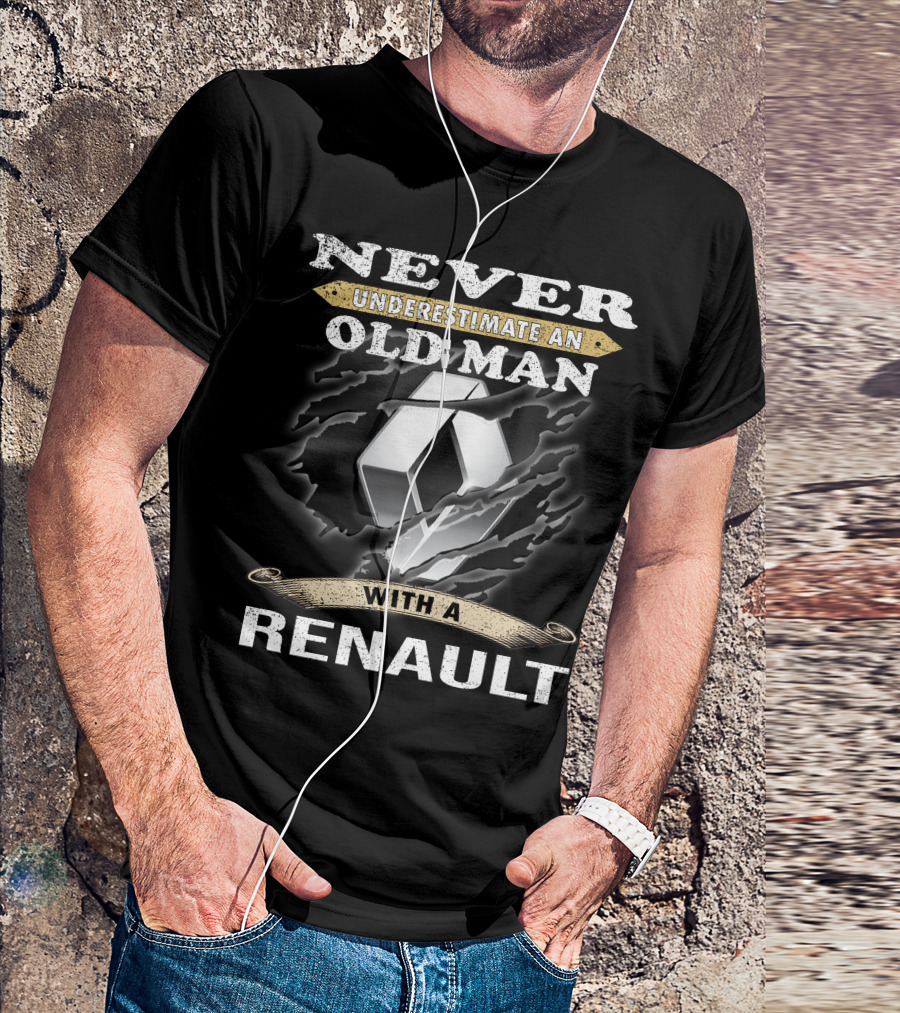 Never Underestimate An Old Man With A Renault T-Shirt