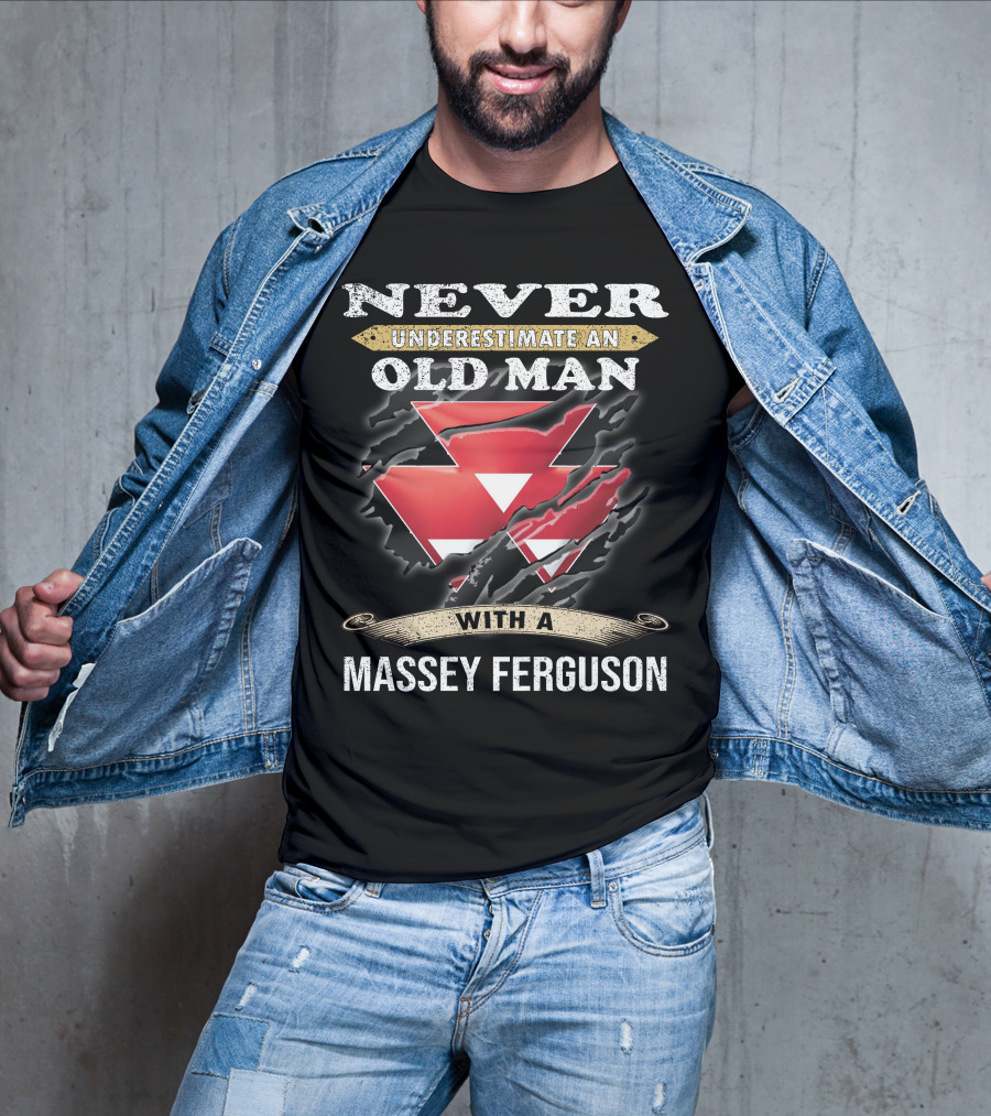Never Underestimate An Old Man With A Massey Ferguson T-Shirt