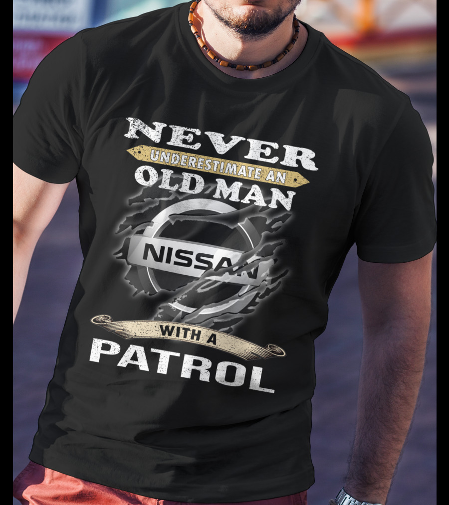 Never Underestimate An Old Man With A Nissan Patrol T-Shirt