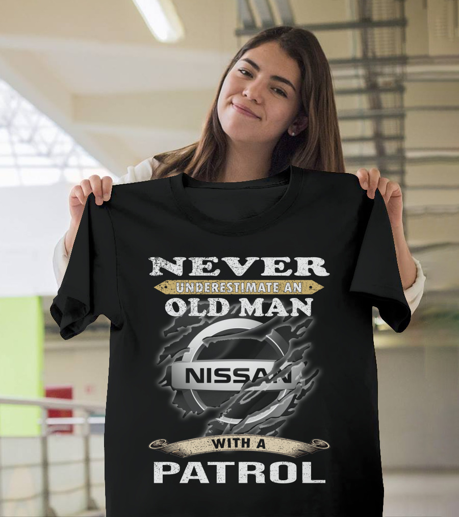 Never Underestimate An Old Man With A Nissan Patrol T-Shirt