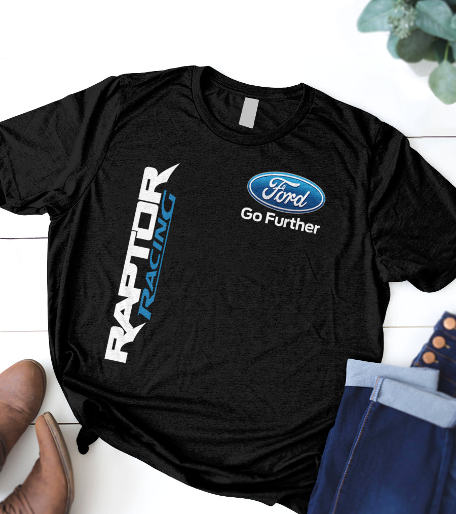 Ford Raptor Racing Go Further T-Shirt