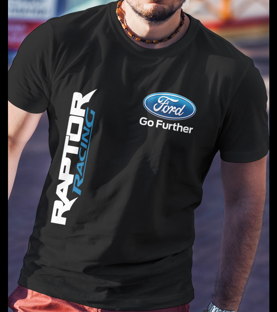 Ford Raptor Racing Go Further T-Shirt