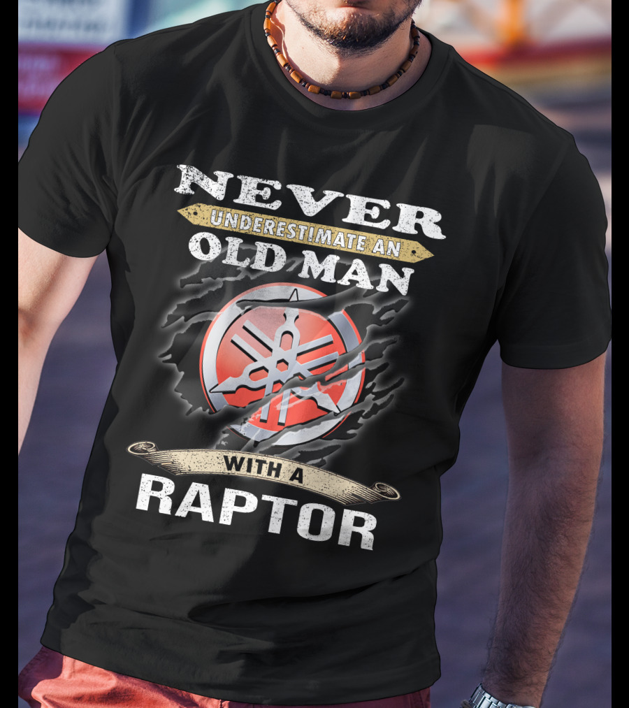 Never Underestimate An Old Man With A Raptor Yamaha T-Shirt