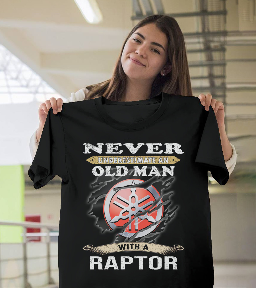Never Underestimate An Old Man With A Raptor Yamaha T-Shirt