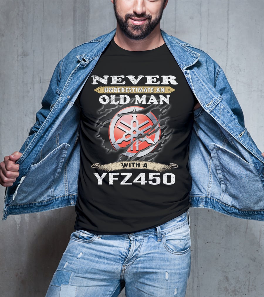 Never Underestimate An Old Man With A Yfz450 T-Shirt