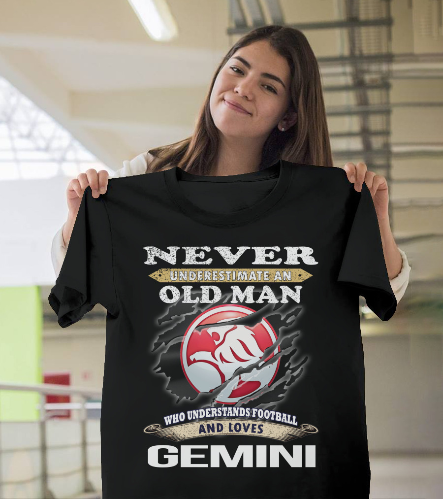 Never Underestimate An Old Man Who Understands Football And Loves Gemini T-Shirt