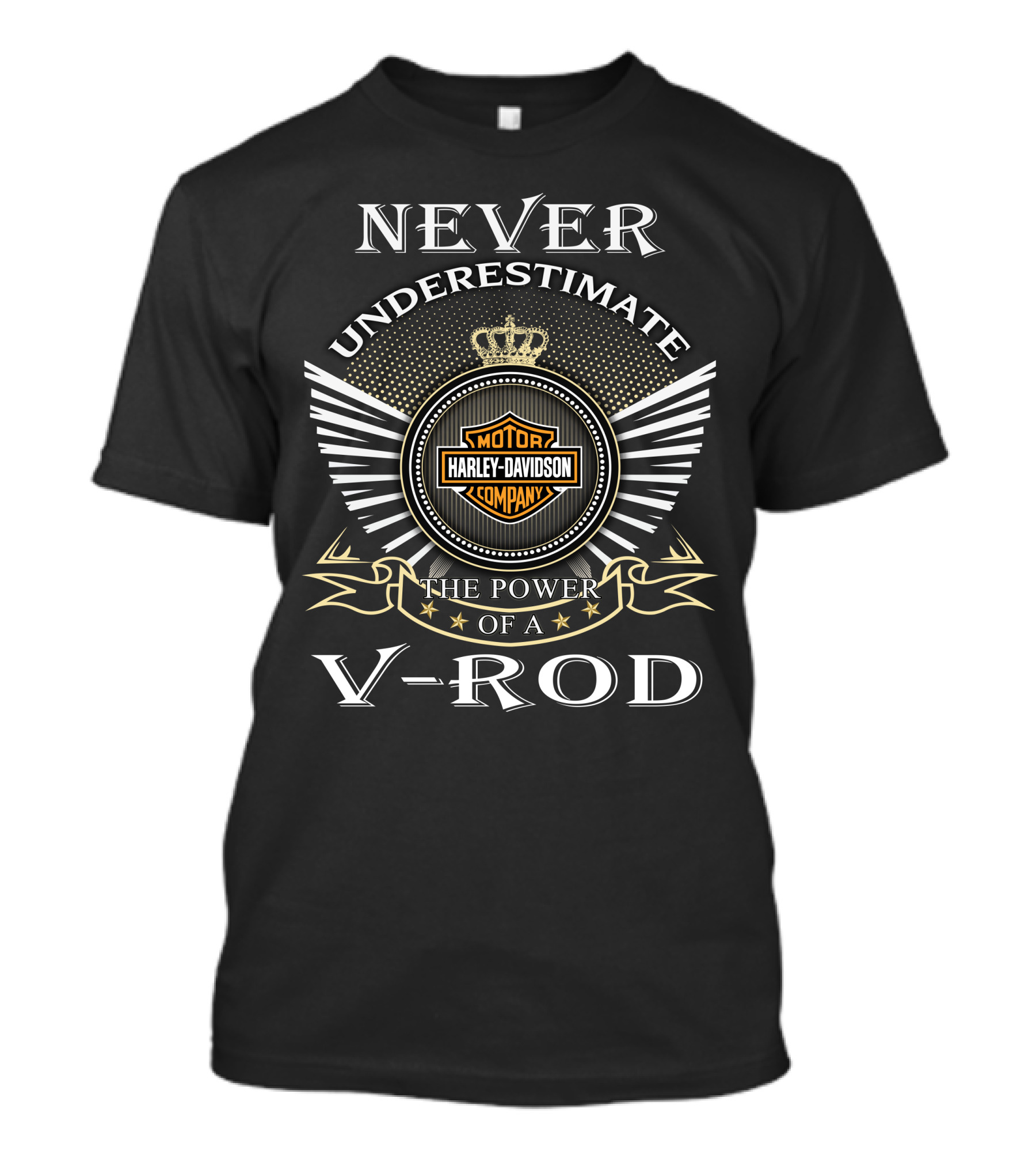 Never Underestimate The Power Of A Harley Davidson V-Rod T-Shirt