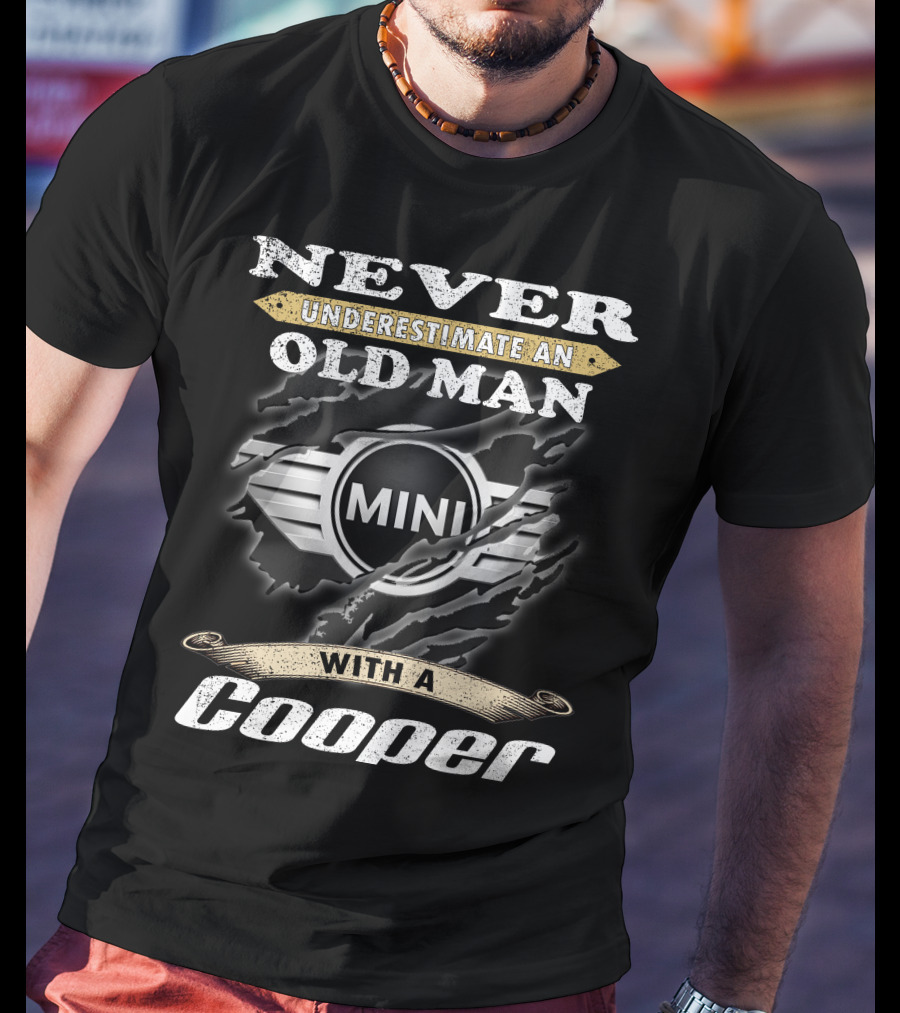 Never Underestimate An Old Man With A Mini Cooper T-Shirt