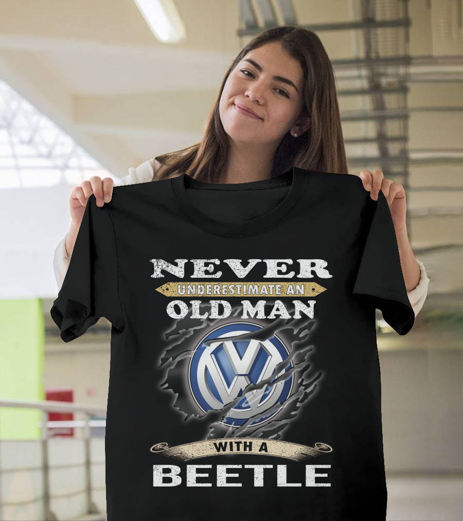 Never Underestimate An Old Man With A Volkswagen Beetle T-Shirt