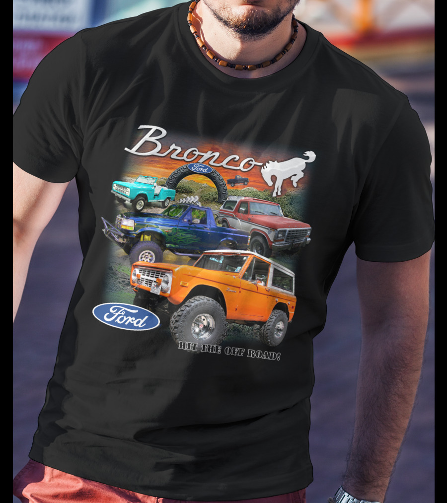 Bronco Ford Hit The Off Road T-Shirt
