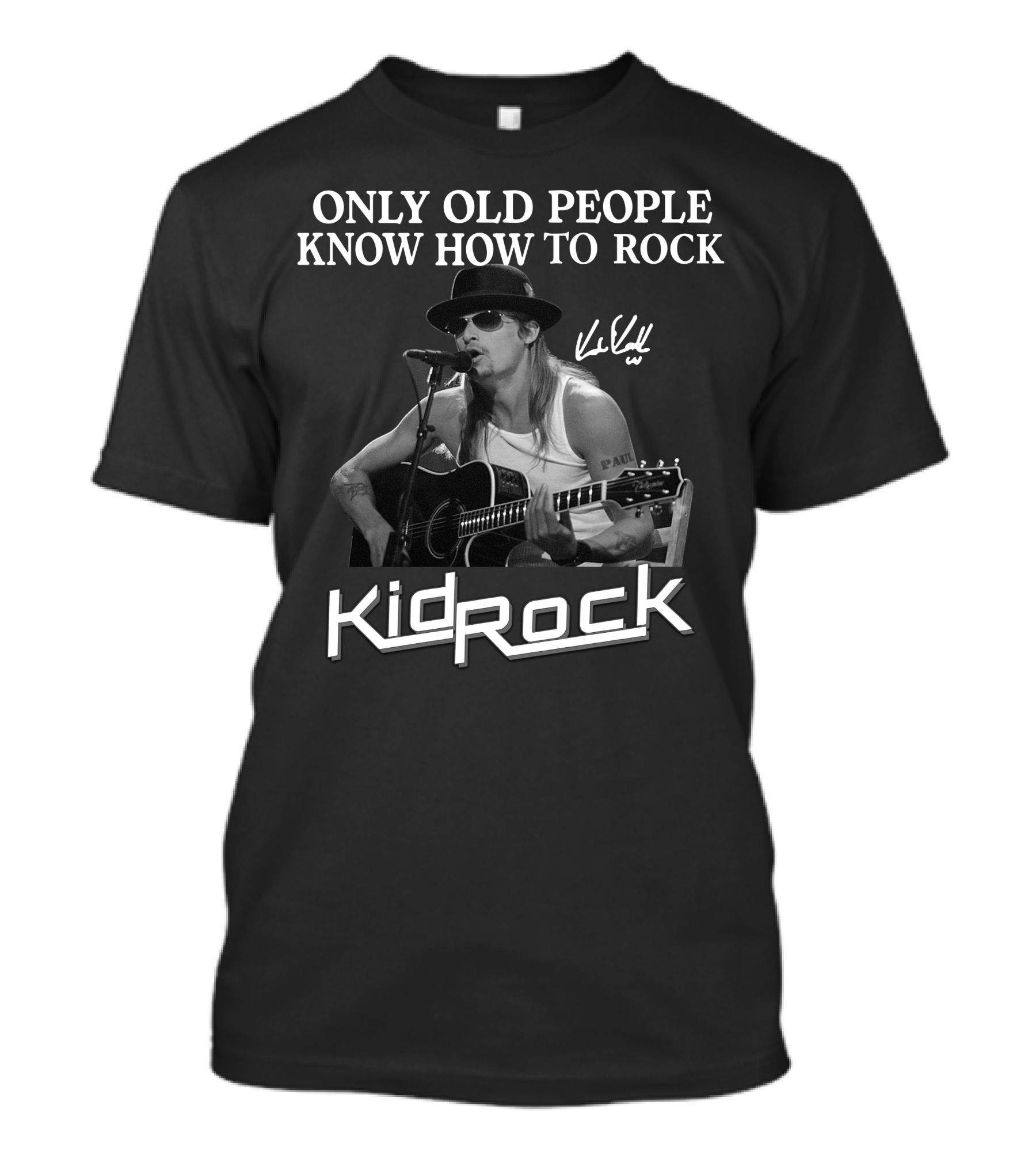 Only Old People Know How To Rock Kid Rock Only Today T-Shirt