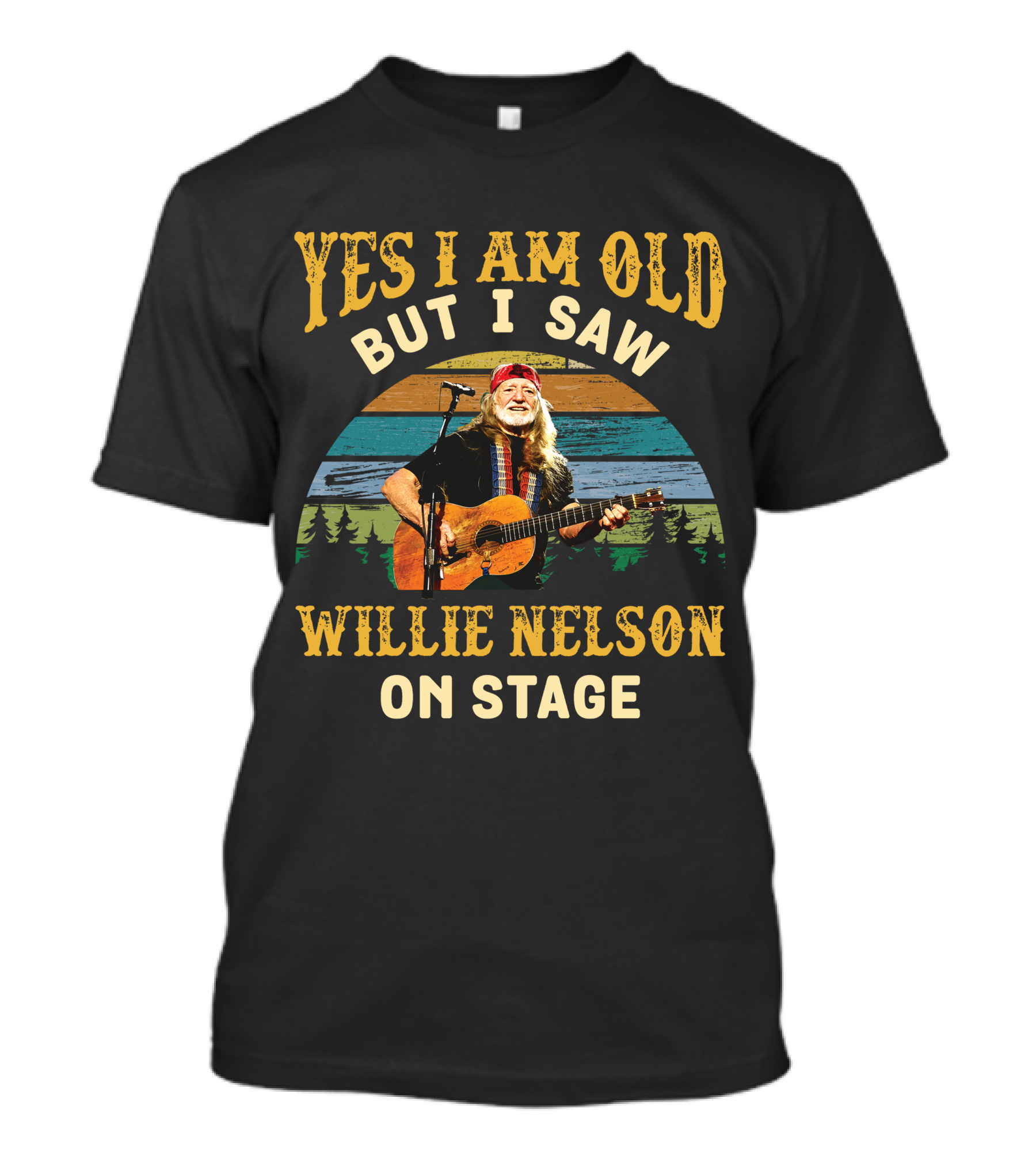 Yes I Am Old But I Saw Willie Nelson On Stage T-Shirt