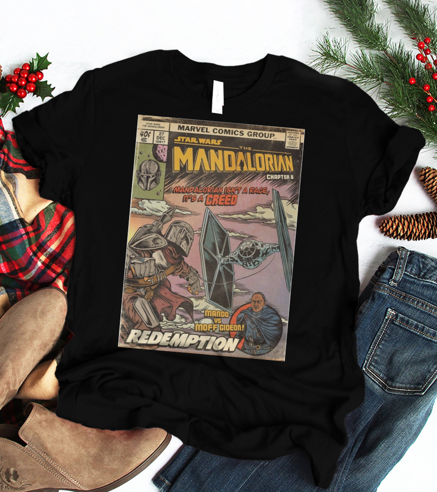 Star Wars The Mandalorian Chapter 8 Redemption Marvel Comics Group Mandalorian Isn't A Race It's A Creed Mando Vs Moff Gideon T-Shirt