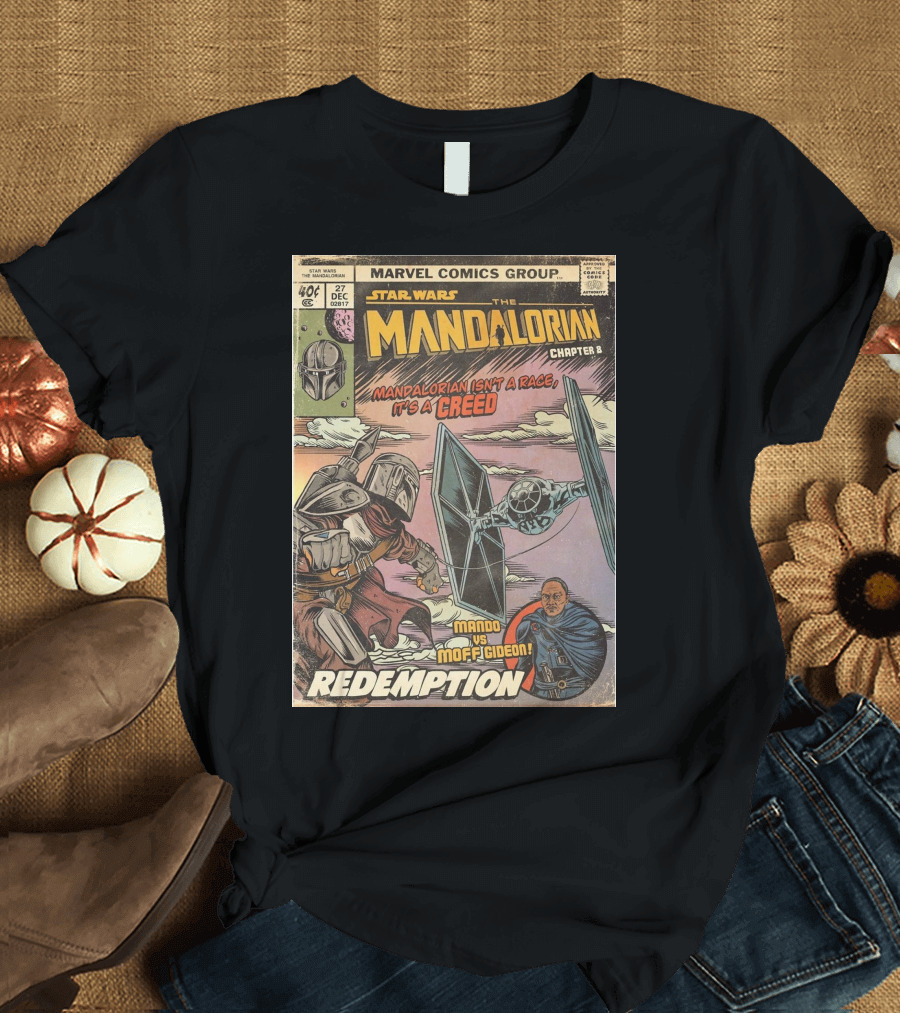 Star Wars The Mandalorian Chapter 8 Redemption Marvel Comics Group Mandalorian Isn't A Race It's A Creed Mando Vs Moff Gideon T-Shirt