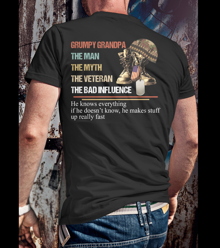 Grumpy Grandpa The Man The Myth The Veteran The Bad Influence T-Shirt