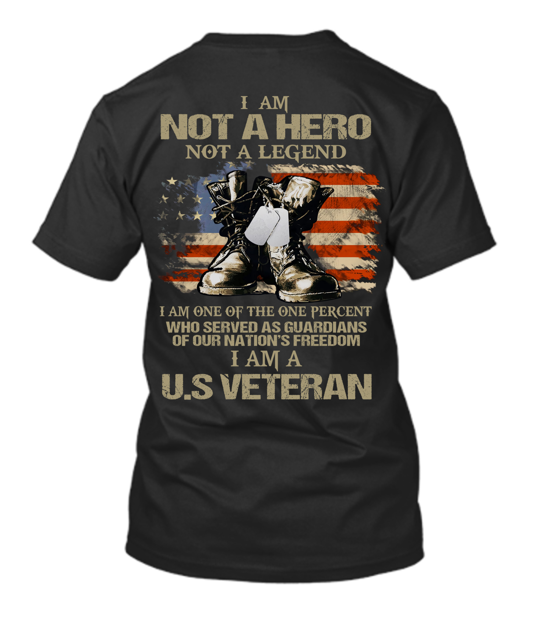 I Am Not A Hero Not A Legend U.S Veteran Guardians Of Our Nation's Freedom T-Shirt