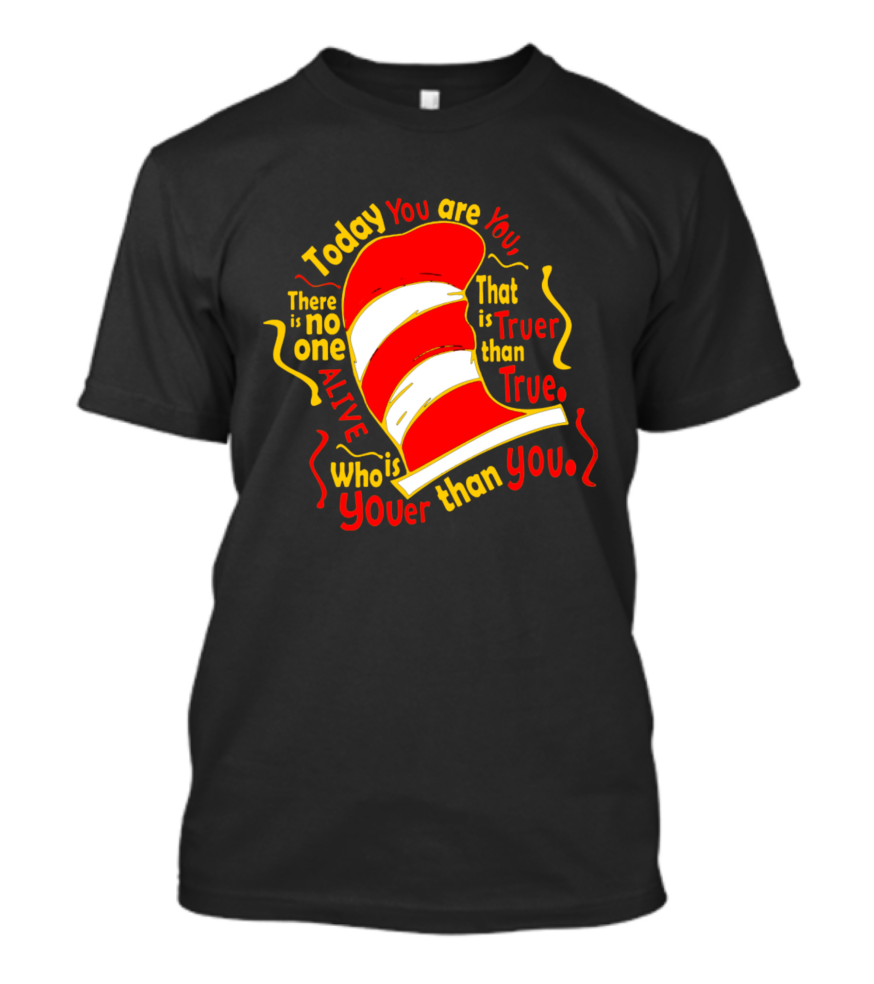 Today You Are You Truer Than True Dr Seuss Hat T-Shirt