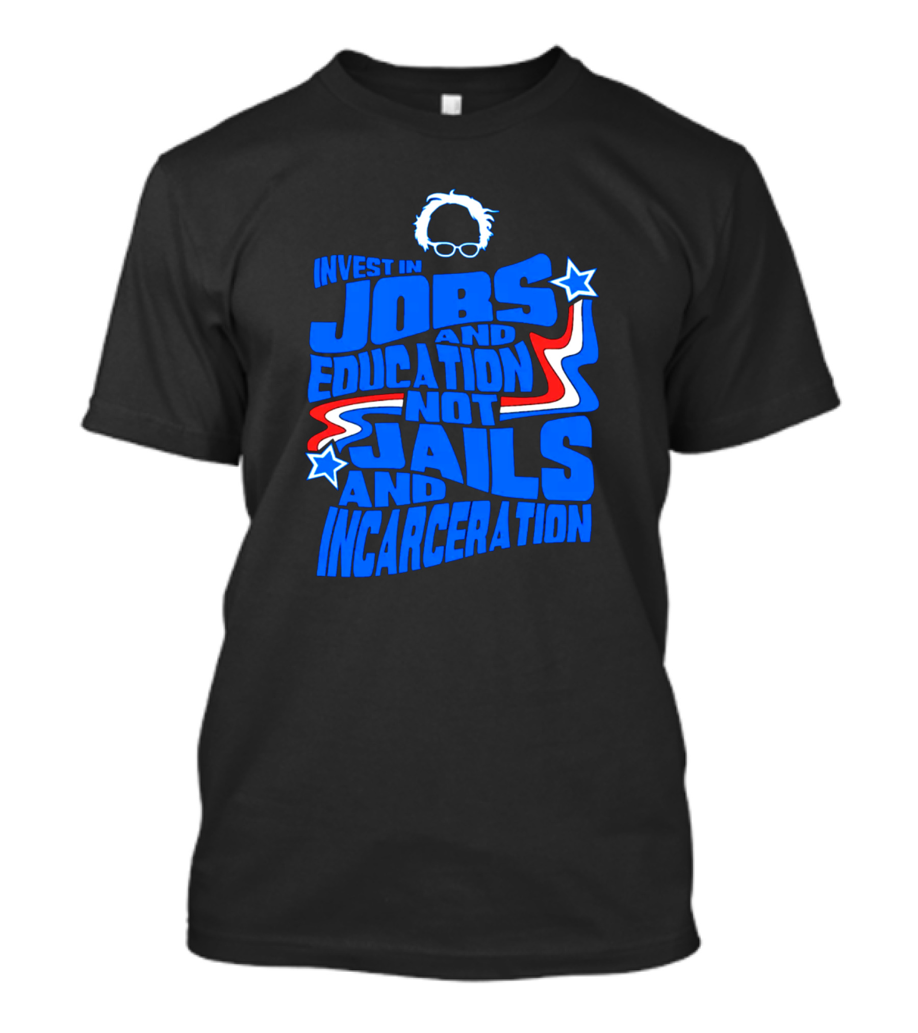 Invest In Jobs And Education Not Jails And Incarceration Bernie Sanders T-Shirt