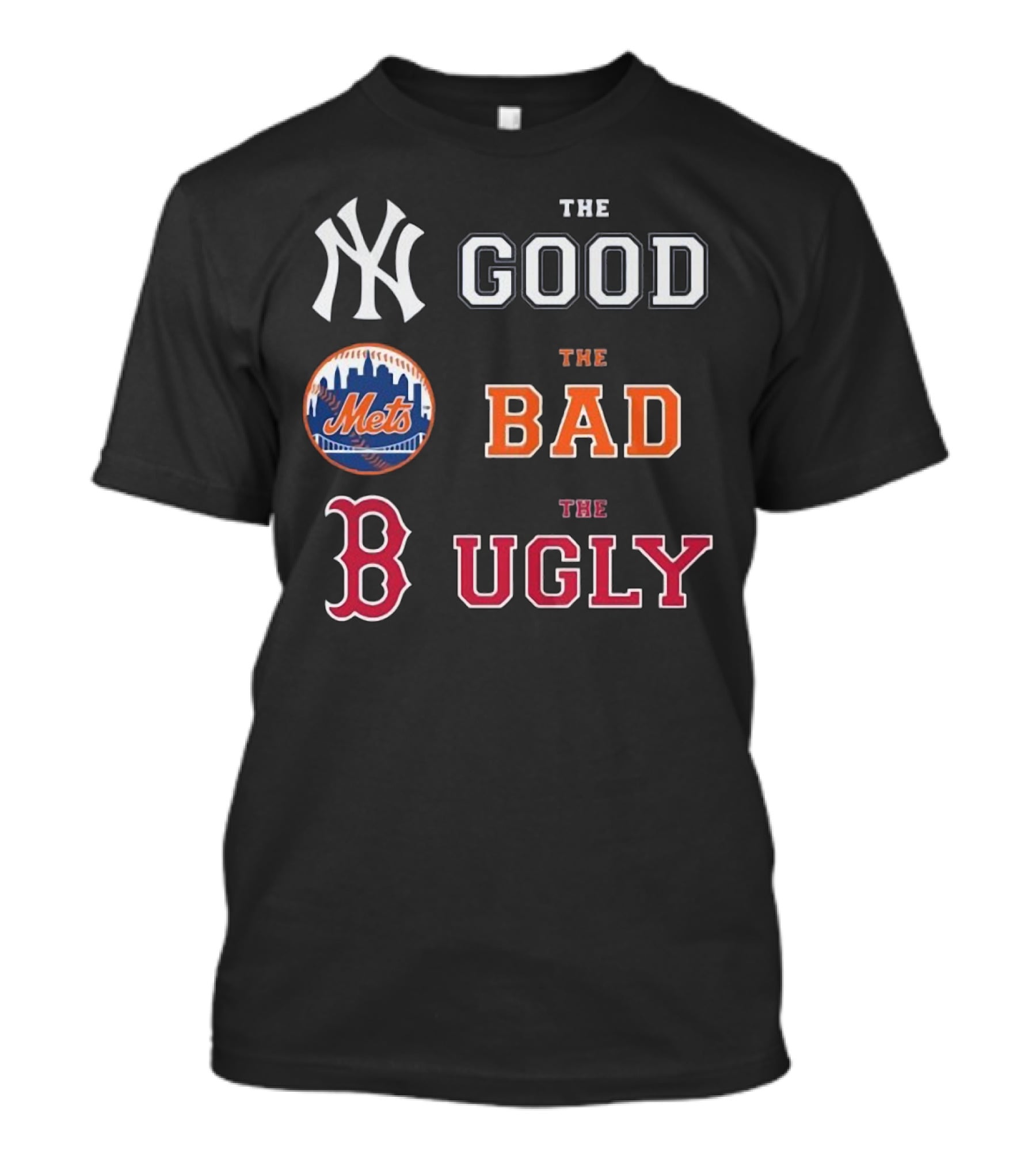 New York Yankees The Good New York Mets The Bad Boston Red Sox The Ugly MLB T-Shirt