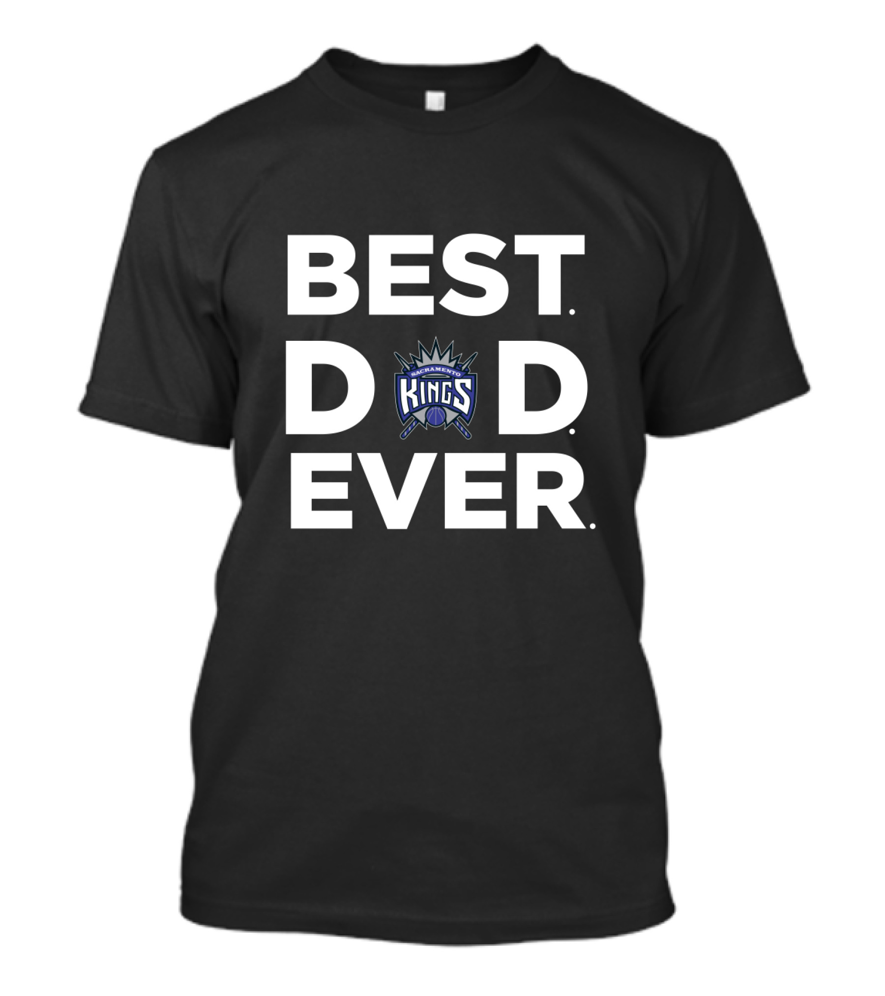 Best Dad Ever Sacramento Kings Fan Gift T-Shirt