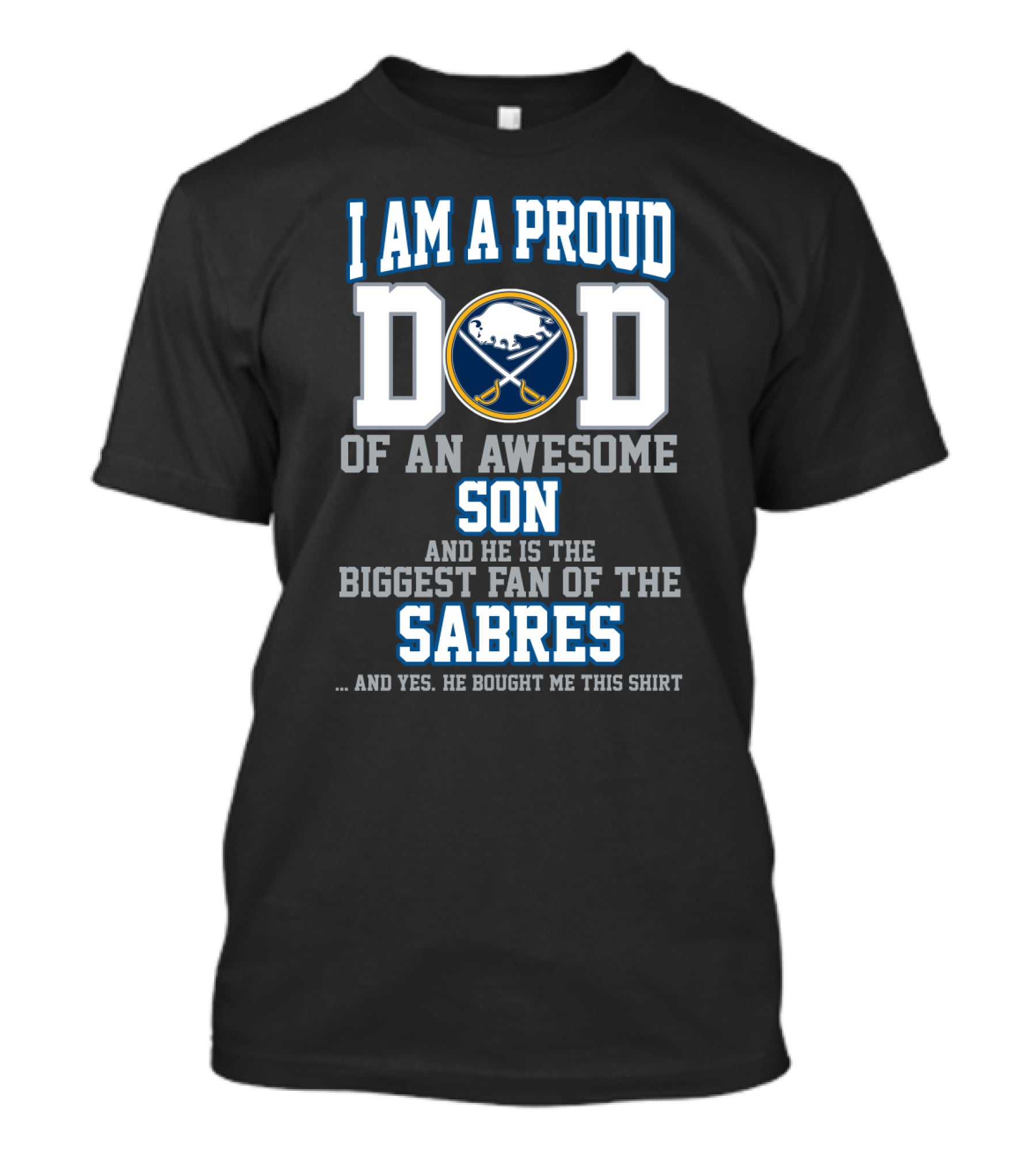 I Am A Proud Dad Of An Awesome Son Biggest Fan Of The Sabres T-Shirt