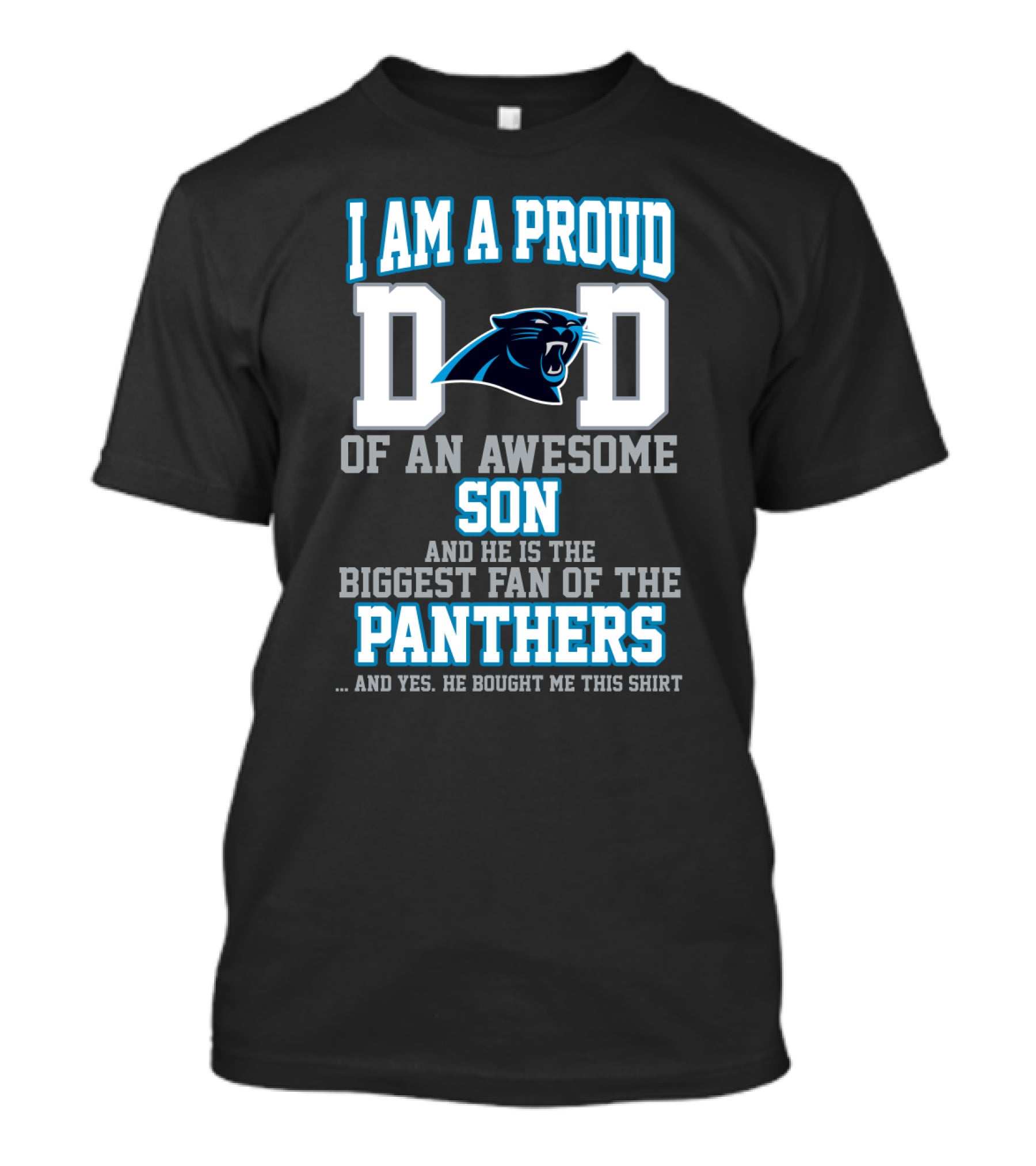 I Am A Proud Dad Of An Awesome Son Biggest Fan Of The Panthers T-Shirt