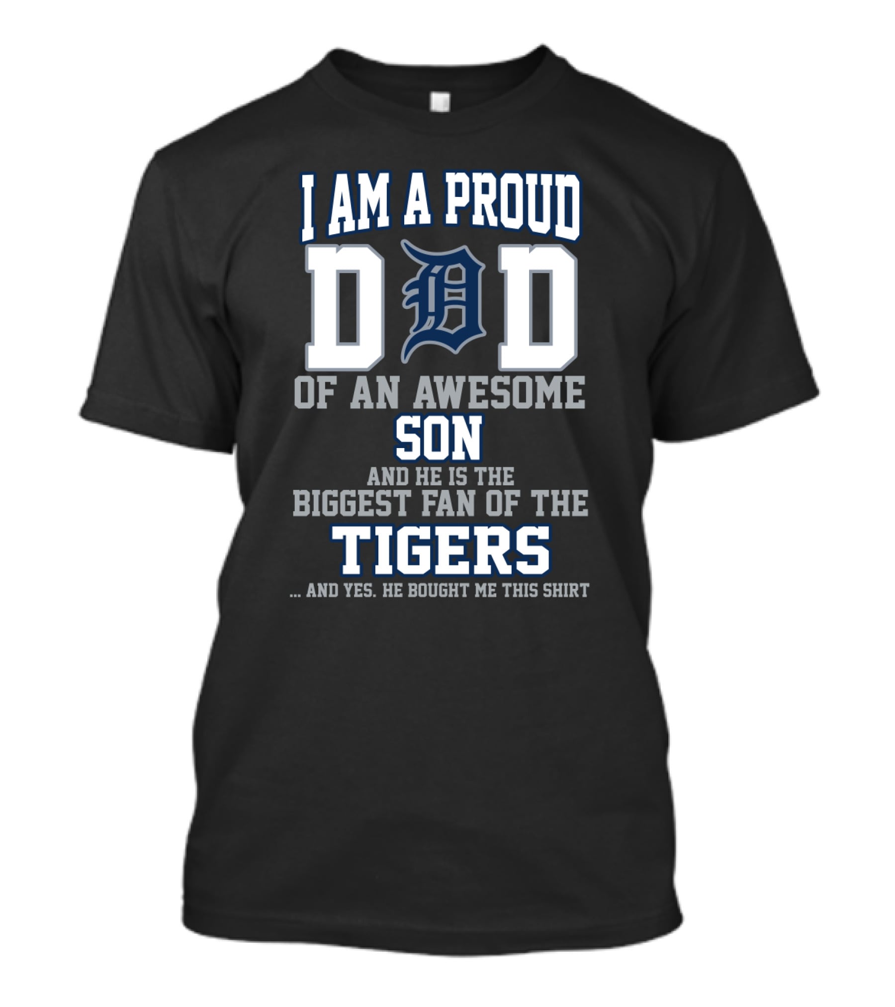 I Am A Proud Dad Of An Awesome Son Biggest Fan Of The Tigers T-Shirt