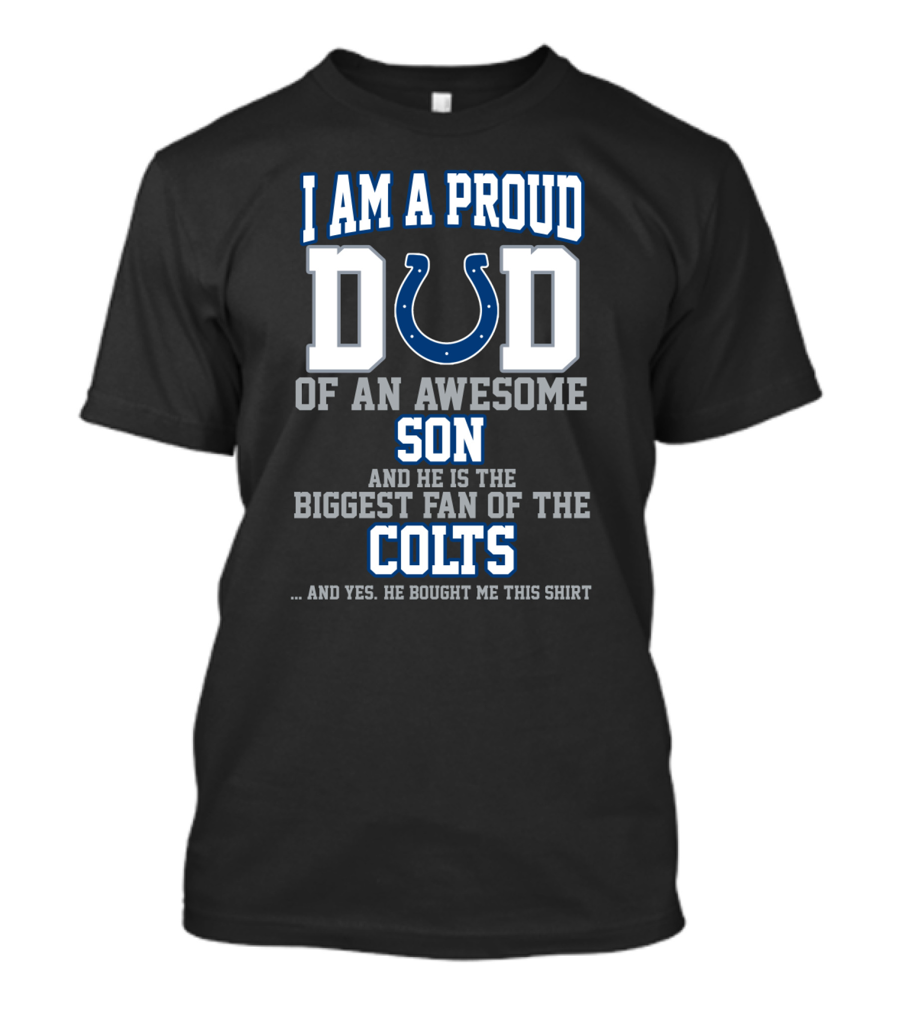 I Am A Proud Dad Of An Awesome Son Biggest Fan Of The Colts T-Shirt