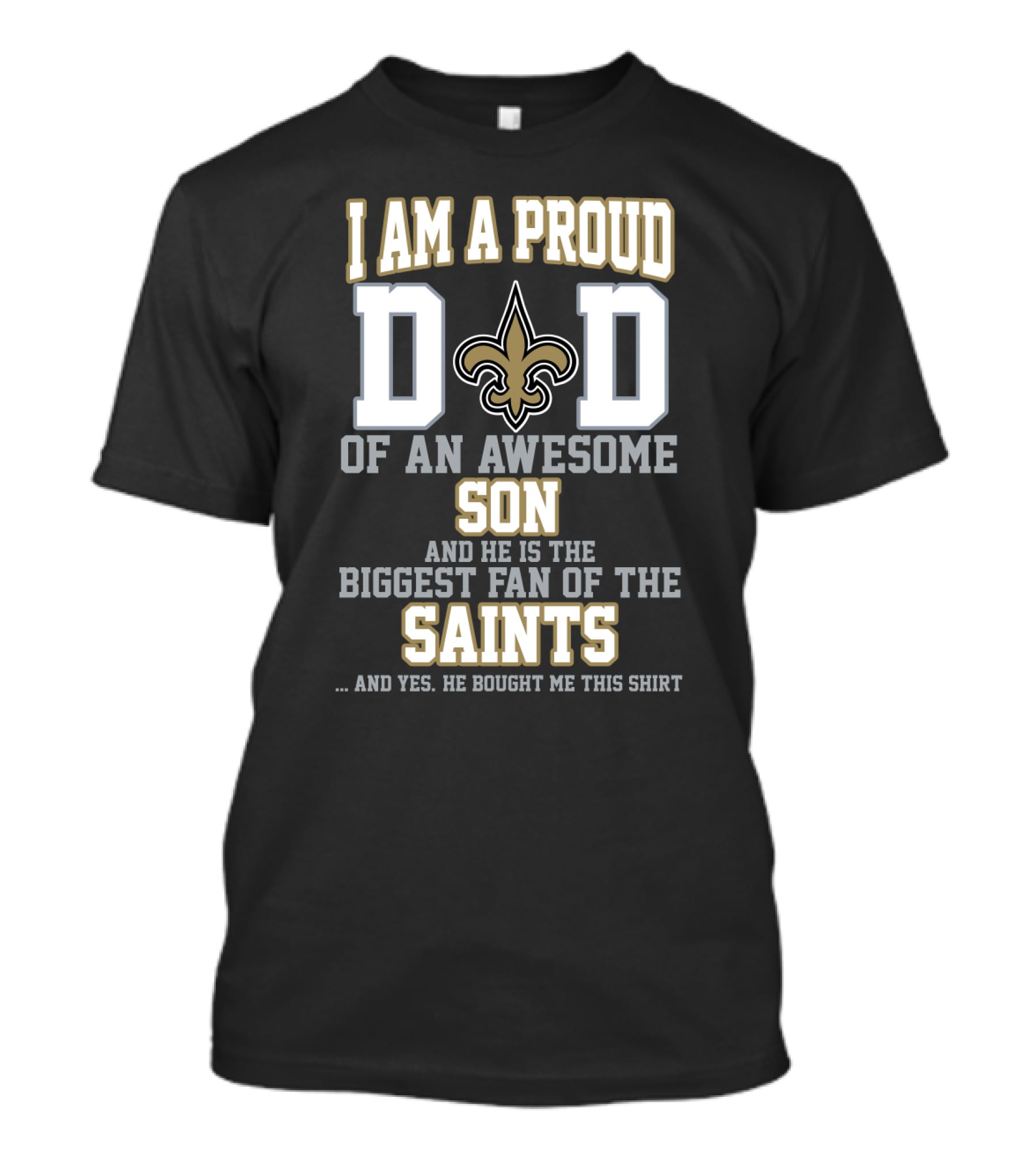 I Am A Proud Dad Of An Awesome Son Biggest Fan Of The Saints New Orleans T-Shirt