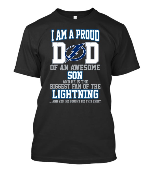 I Am A Proud Dad Of An Awesome Son And He Is The Biggest Fan Of The Lightning T-Shirt