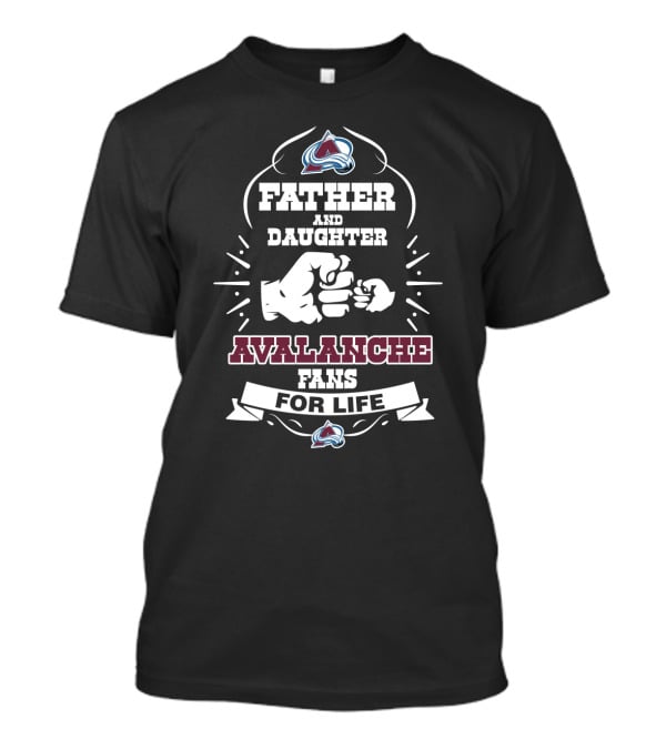 Father And Daughter Avalanche Fans For Life T-Shirt