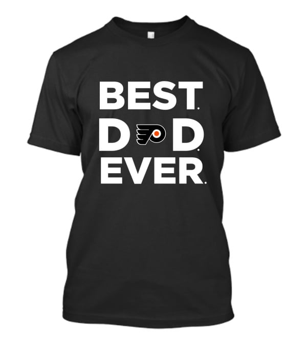 Best Dad Ever Philadelphia Flyers Hockey Fan Celebrates Flyers T-Shirt
