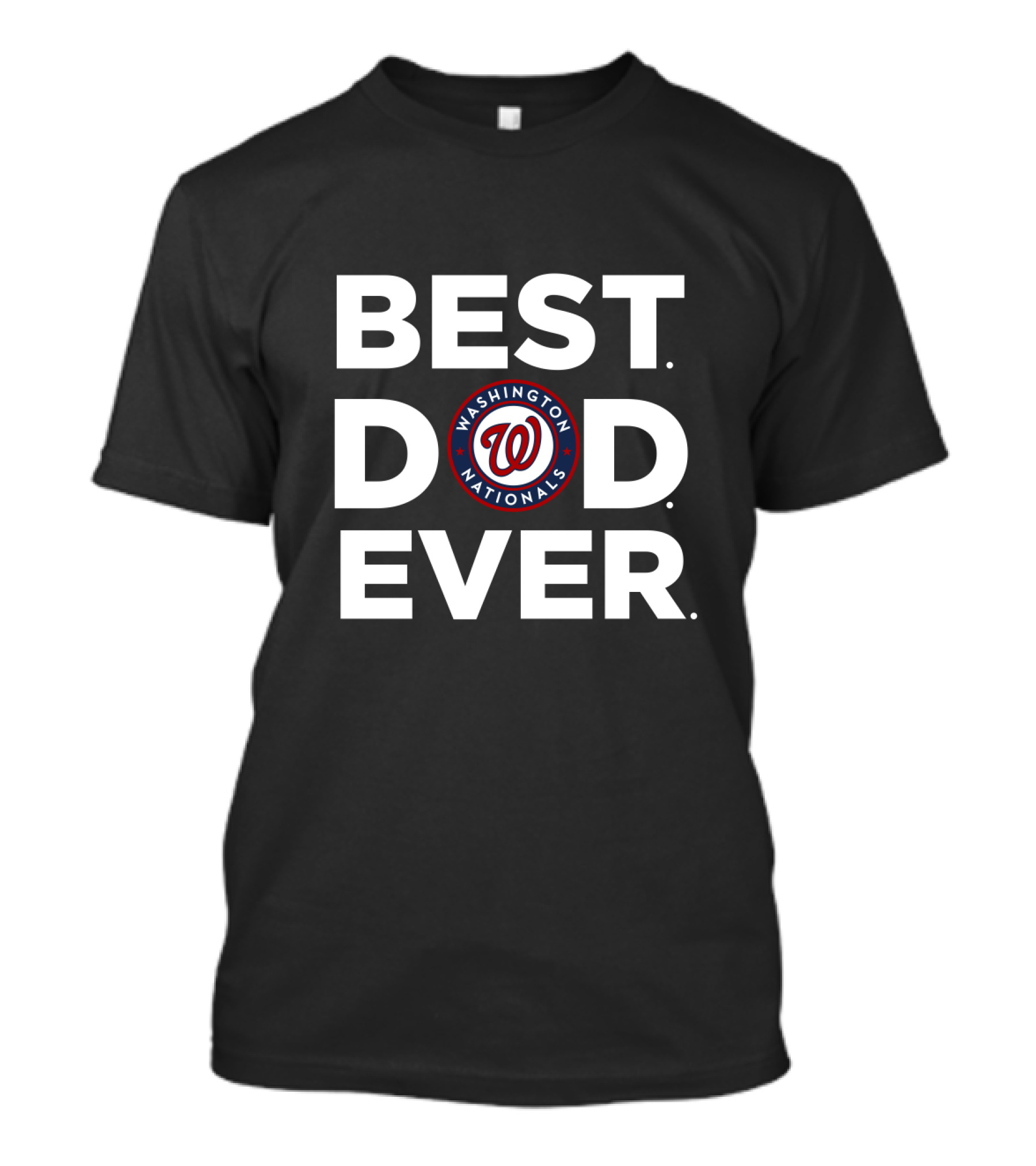 Best Dad Ever Washington Nationals Fan Gift T-Shirt