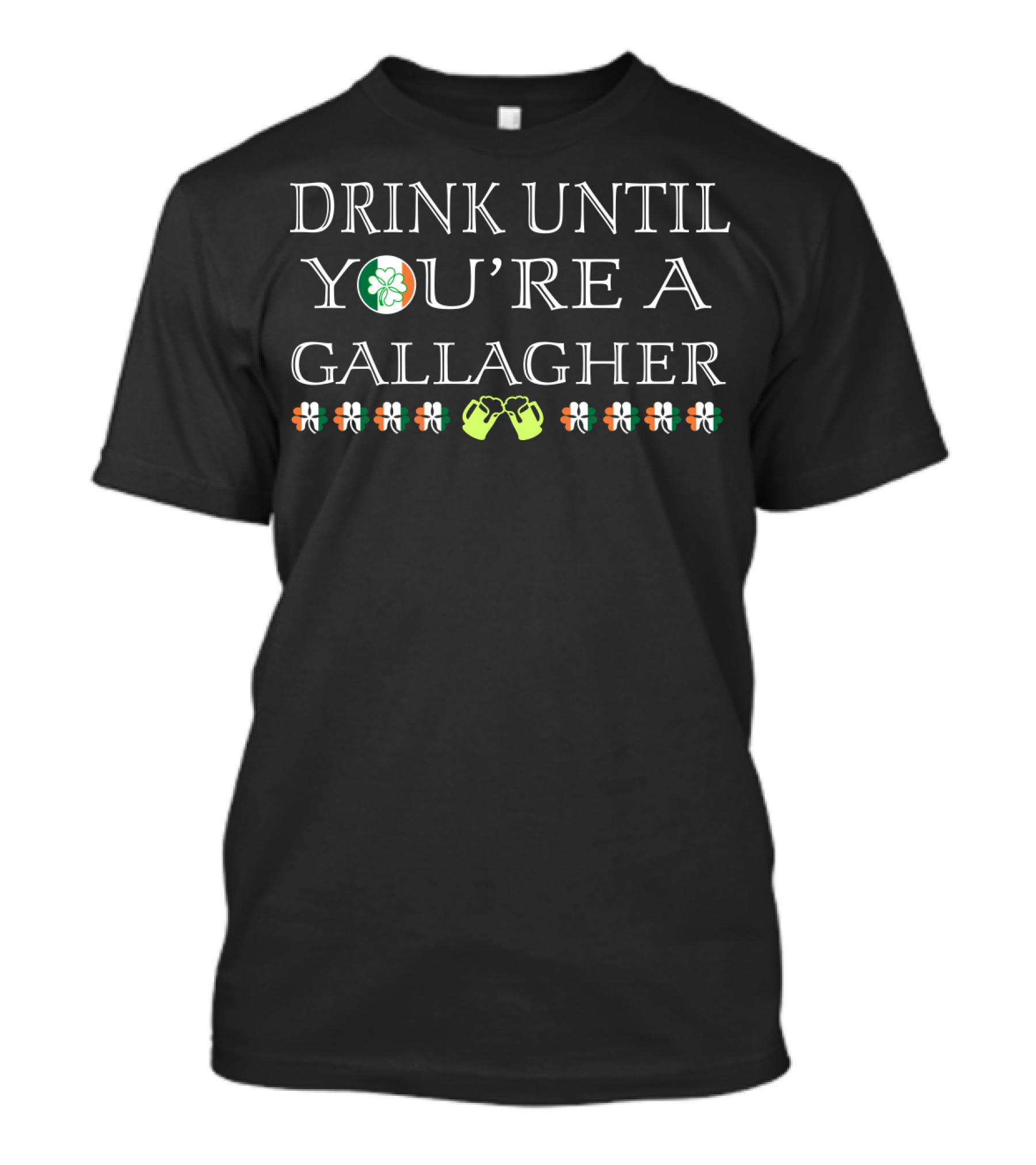 Drink Until You're A Gallagher Clover Shamrock Irish Fists T-Shirt