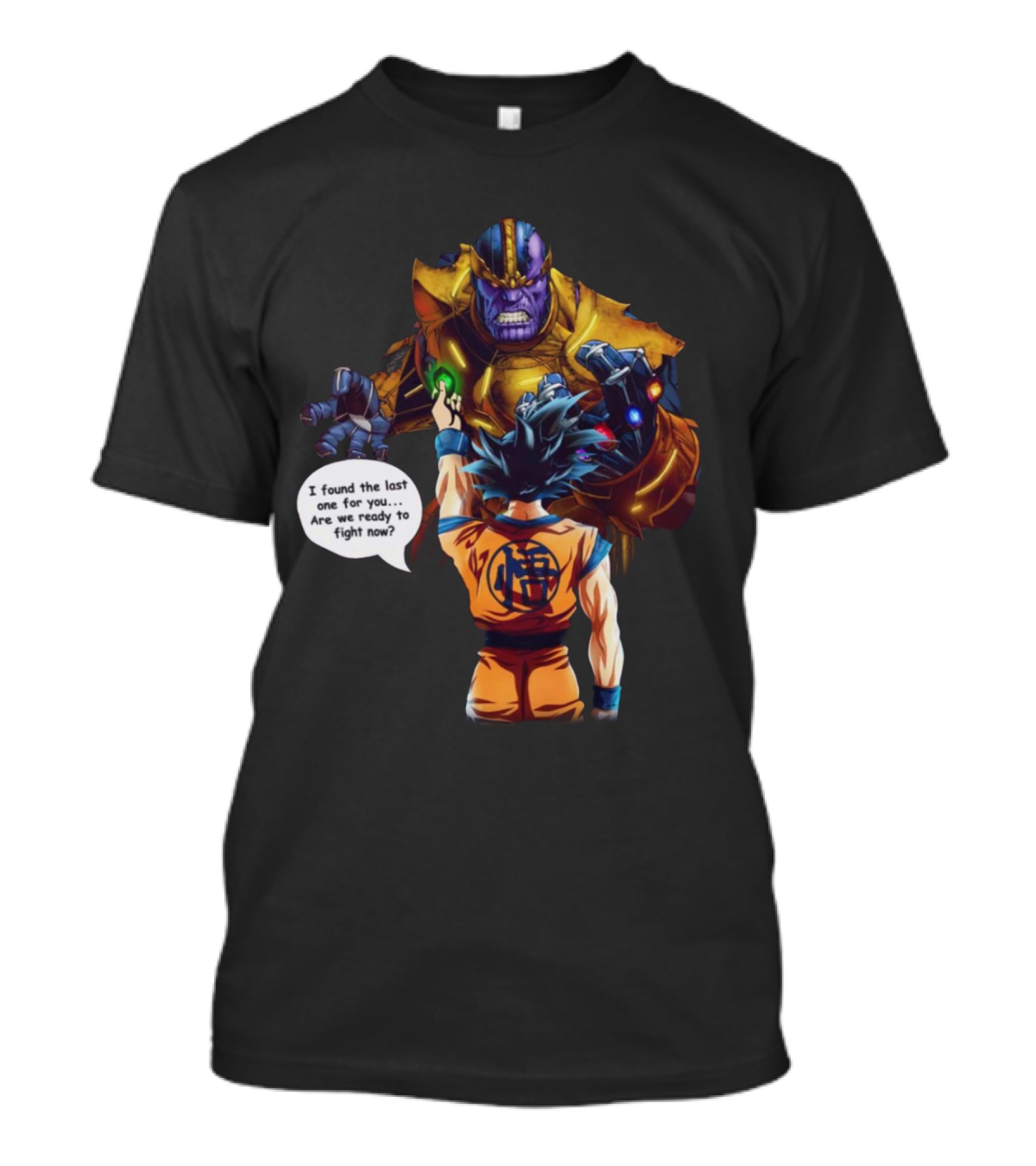 Goku And Thanos I Found The Last One For You Are We Ready To Fight Now T-Shirt