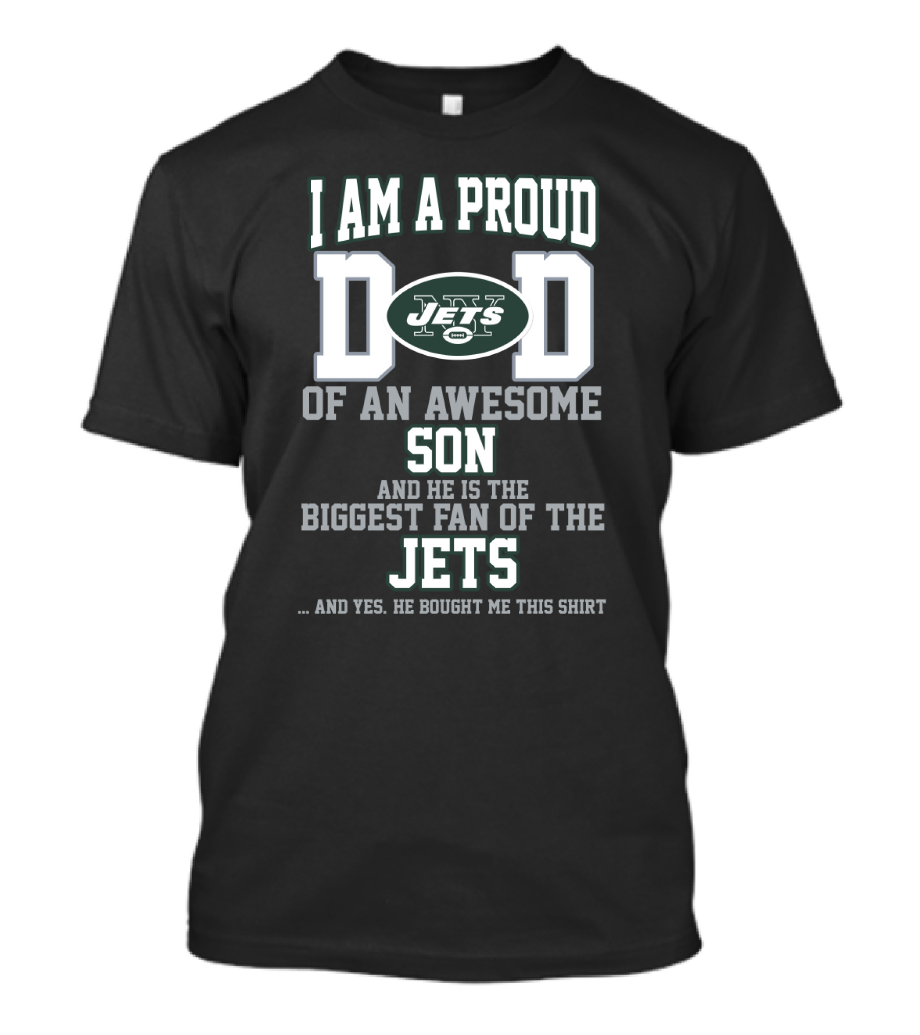 I Am A Proud Dad Of An Awesome Son Biggest Fan Of The Jets New York Jets T-Shirt
