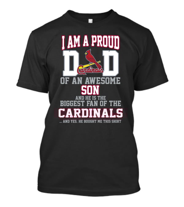 Proud Dad Of Awesome Son Biggest Fan Of The Cardinals T-Shirt