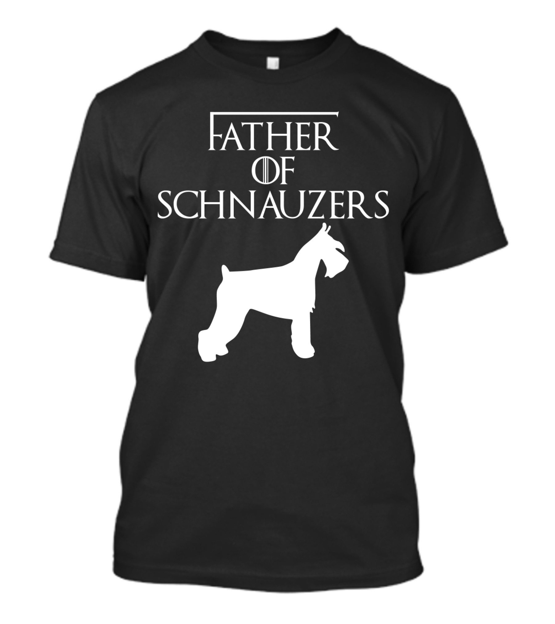 Father Of Schnauzers Game Of Thrones Style T-Shirt