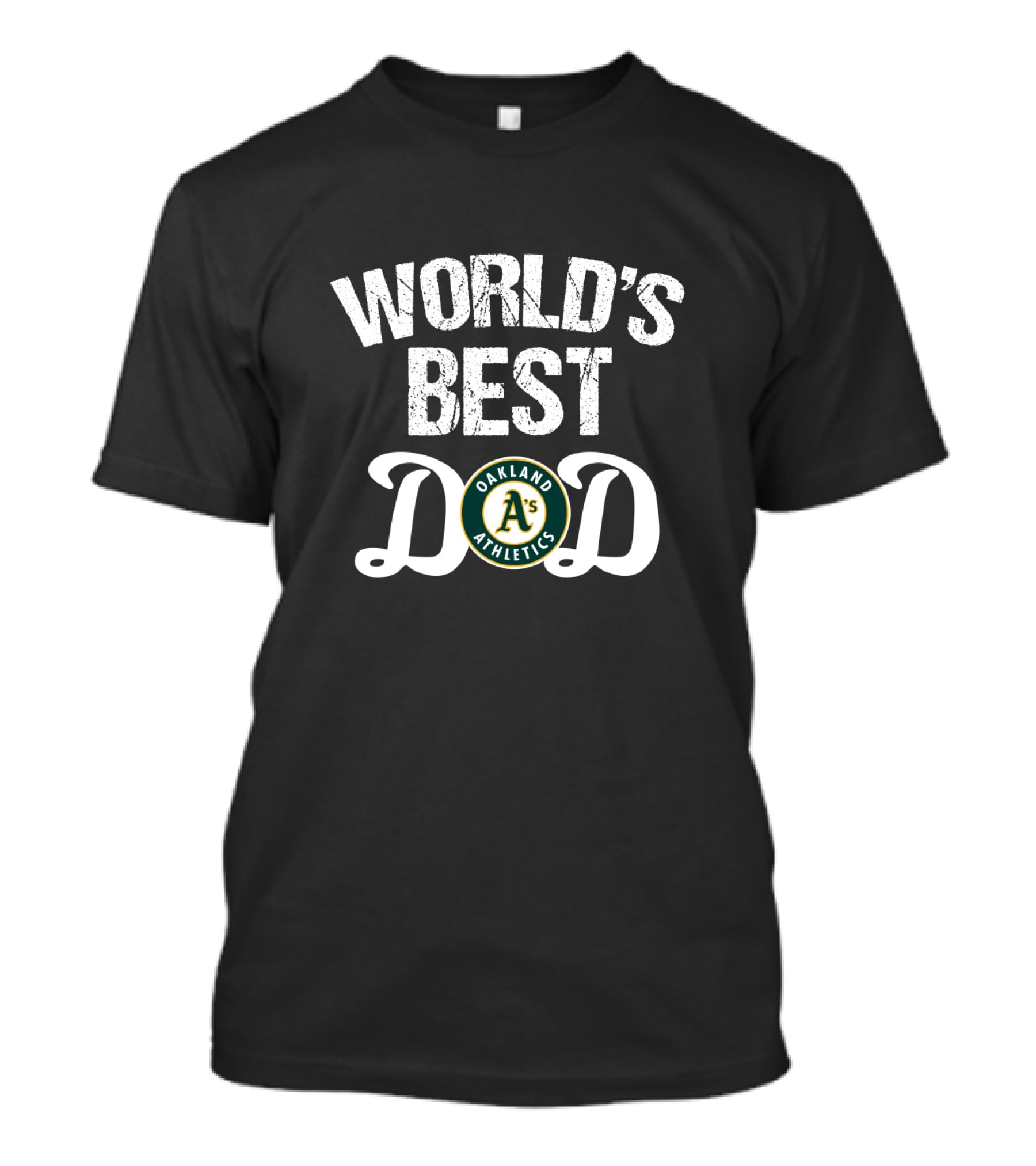 World's Best Oakland Athletics A's Dad T-Shirt