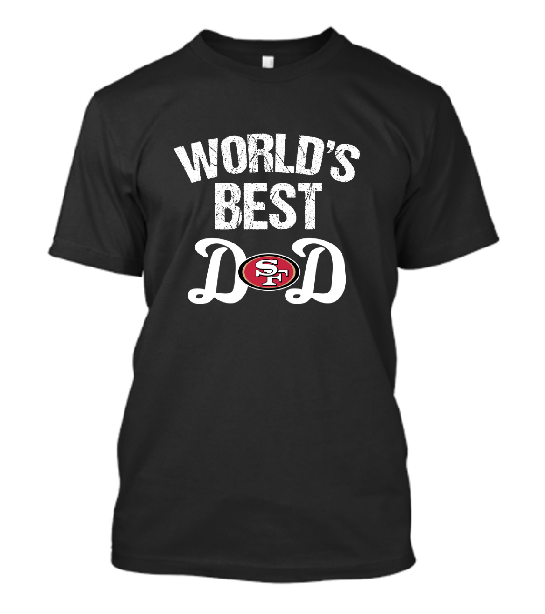 World's Best 49ers Dad San Francisco Dad T-Shirt