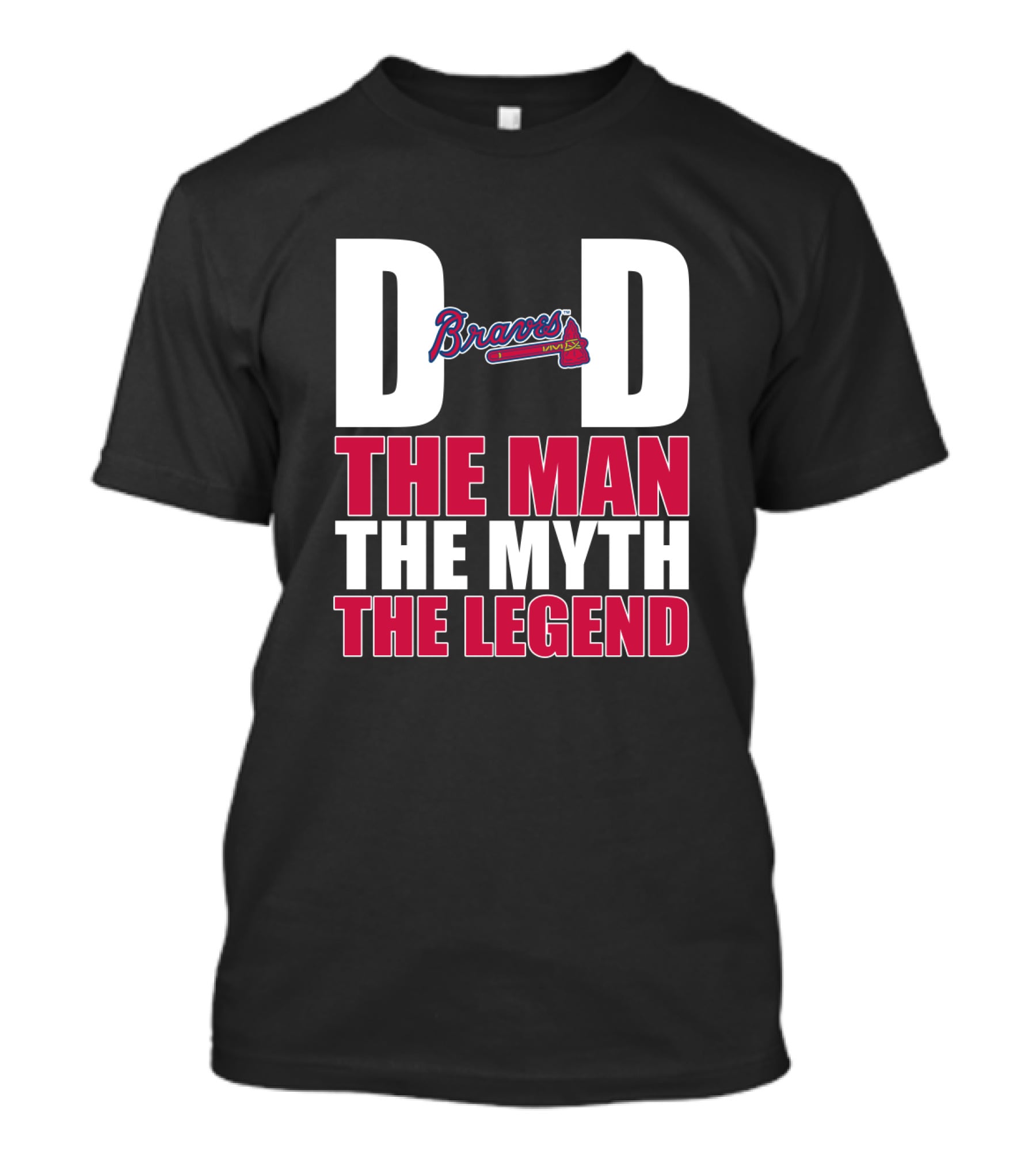 Atlanta Braves Dad The Man The Myth The Legend Braves Logo Iconic Recognition T-Shirt