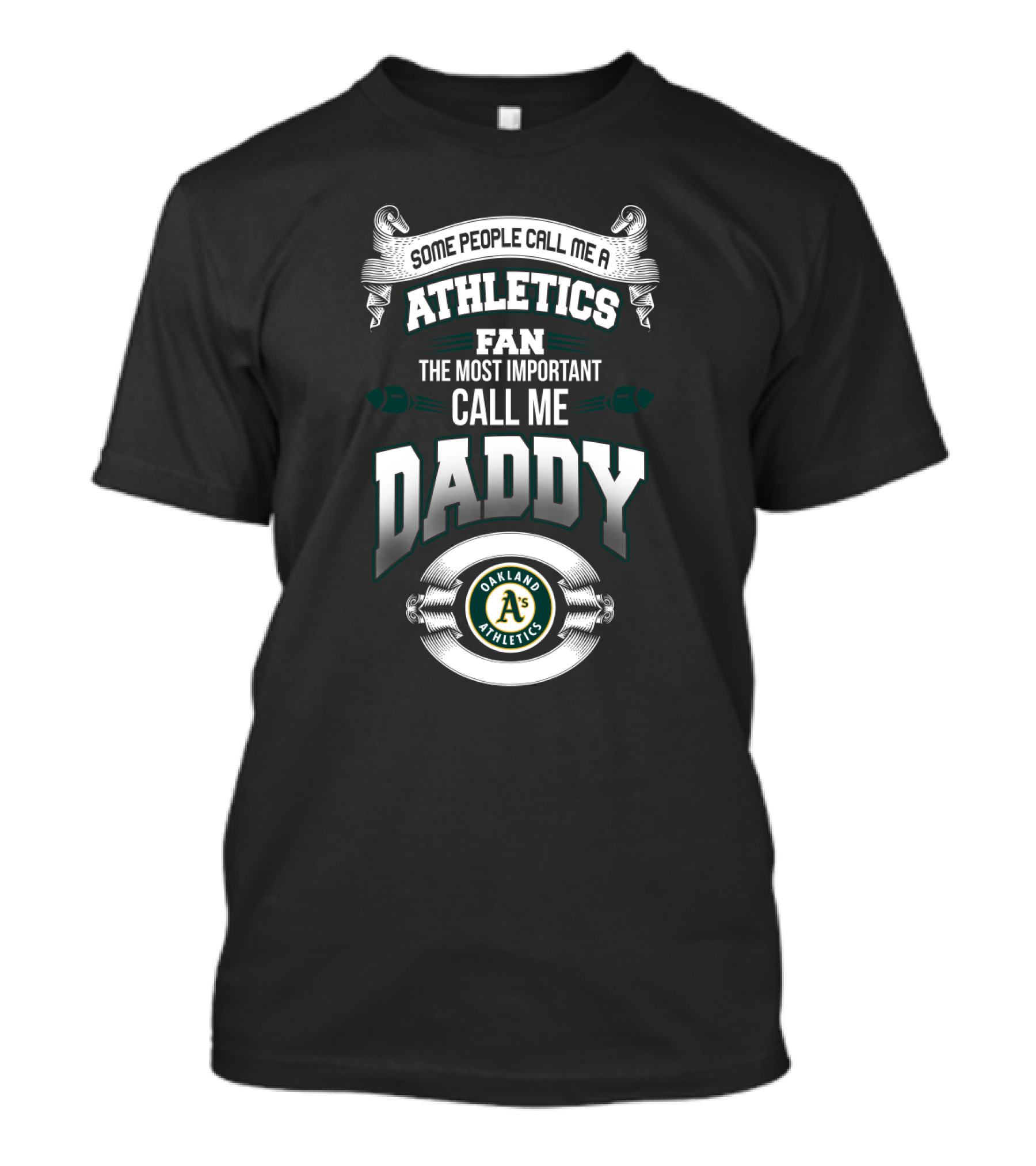 Oakland Athletics Fan Some People Call Me Daddy Father's Day T-Shirt