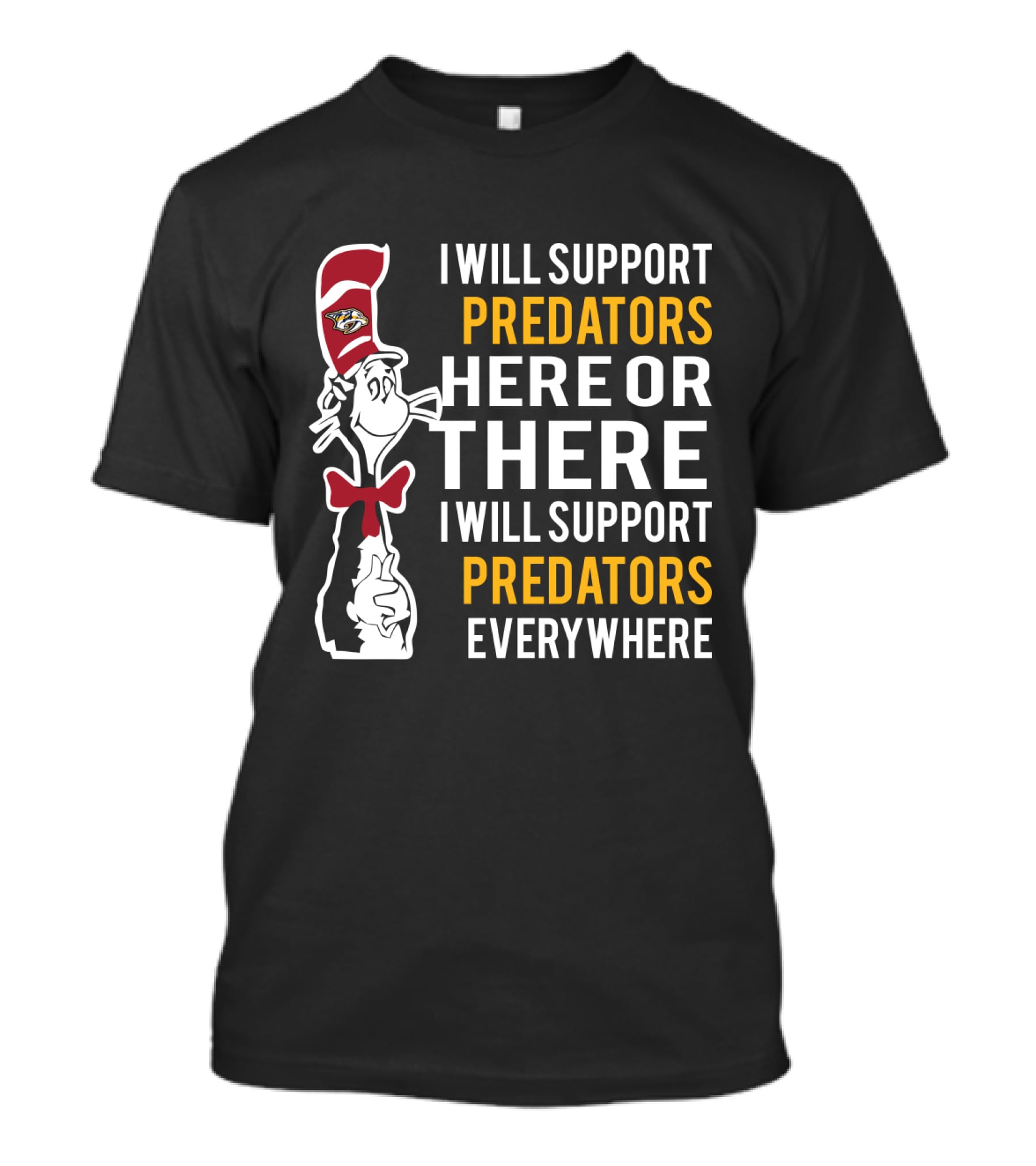 I Will Support Predators Here Or There I Will Support Predators Everywhere Dr Seuss Cat Nashville Predators T-Shirt