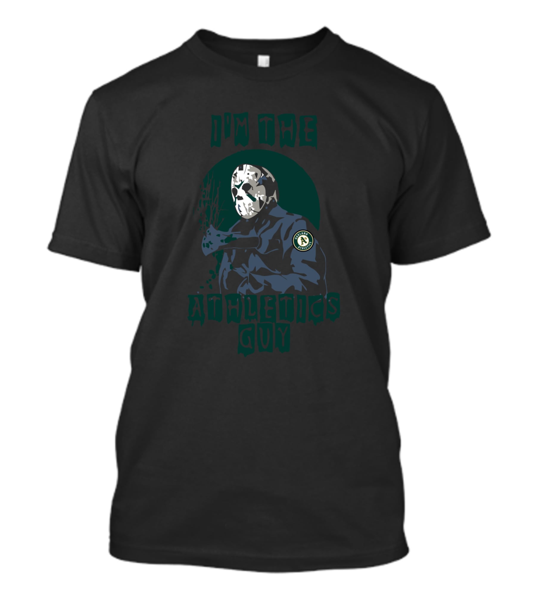 I'm The Athletics Guy Jason Voorhees Oakland Athletics T-Shirt