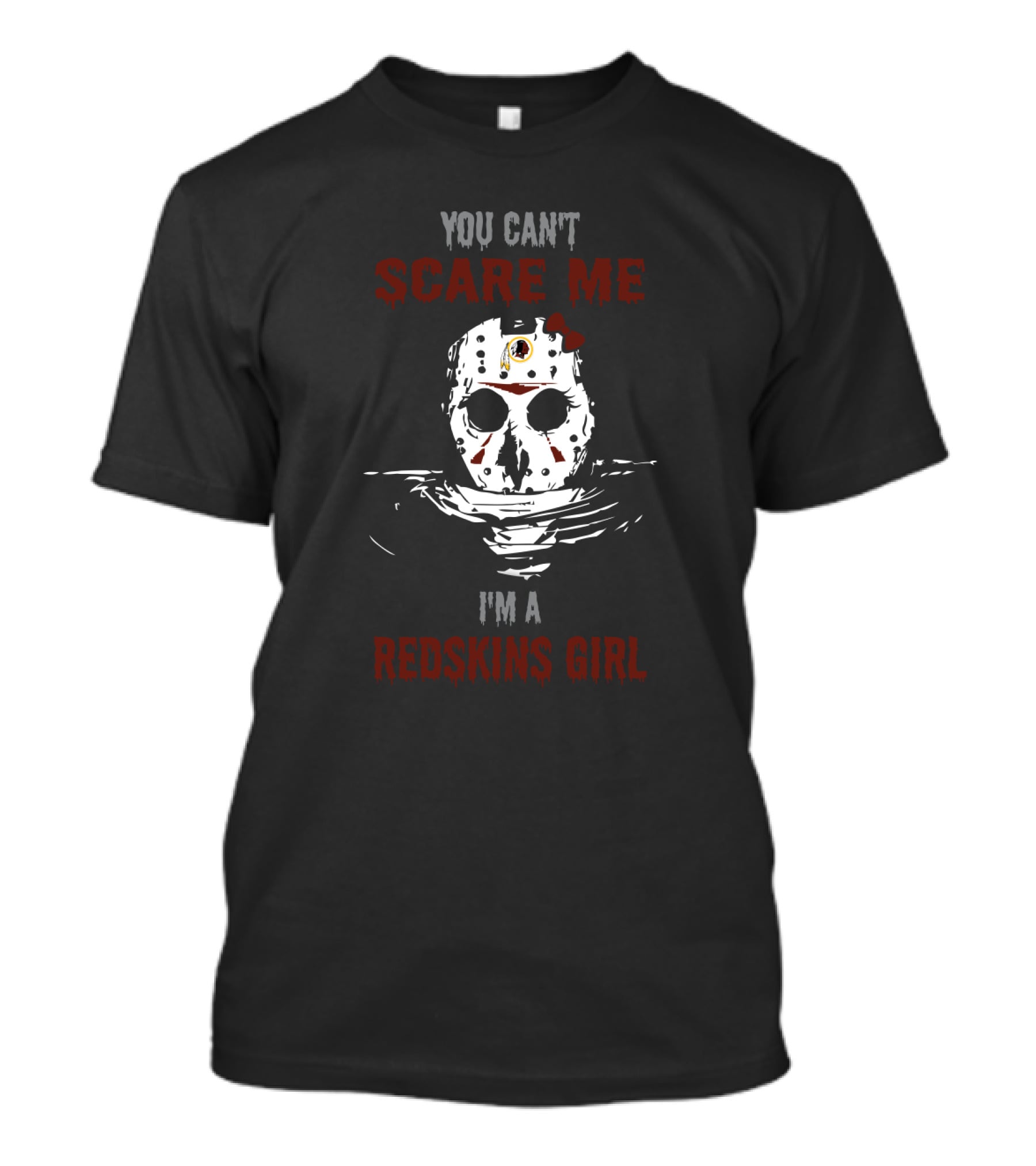 You Can’t Scare Me I’m A Redskins Girl T-Shirt