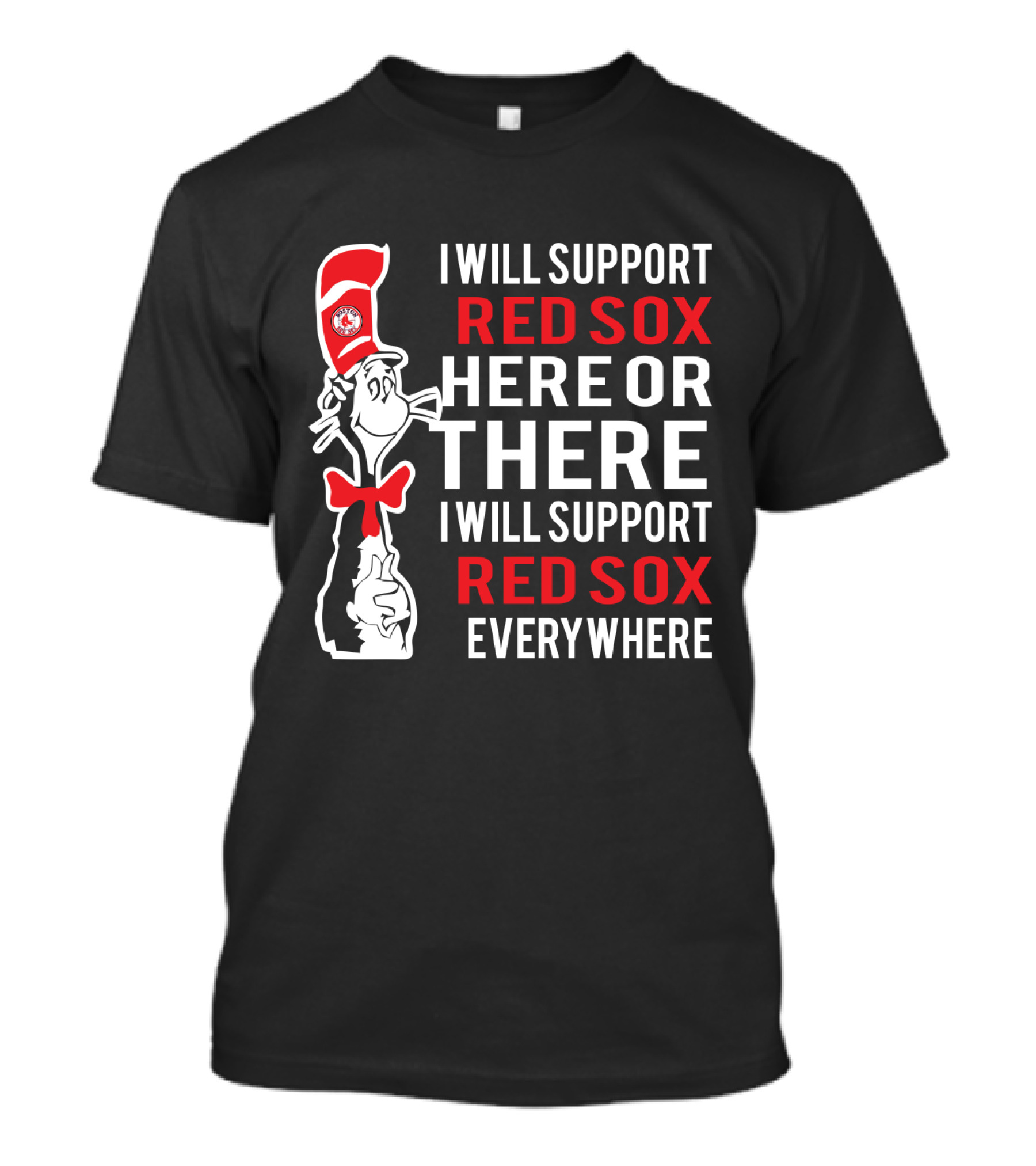 Dr Seuss Cat In The Hat Boston Red Sox Fans Support Everywhere T-Shirt