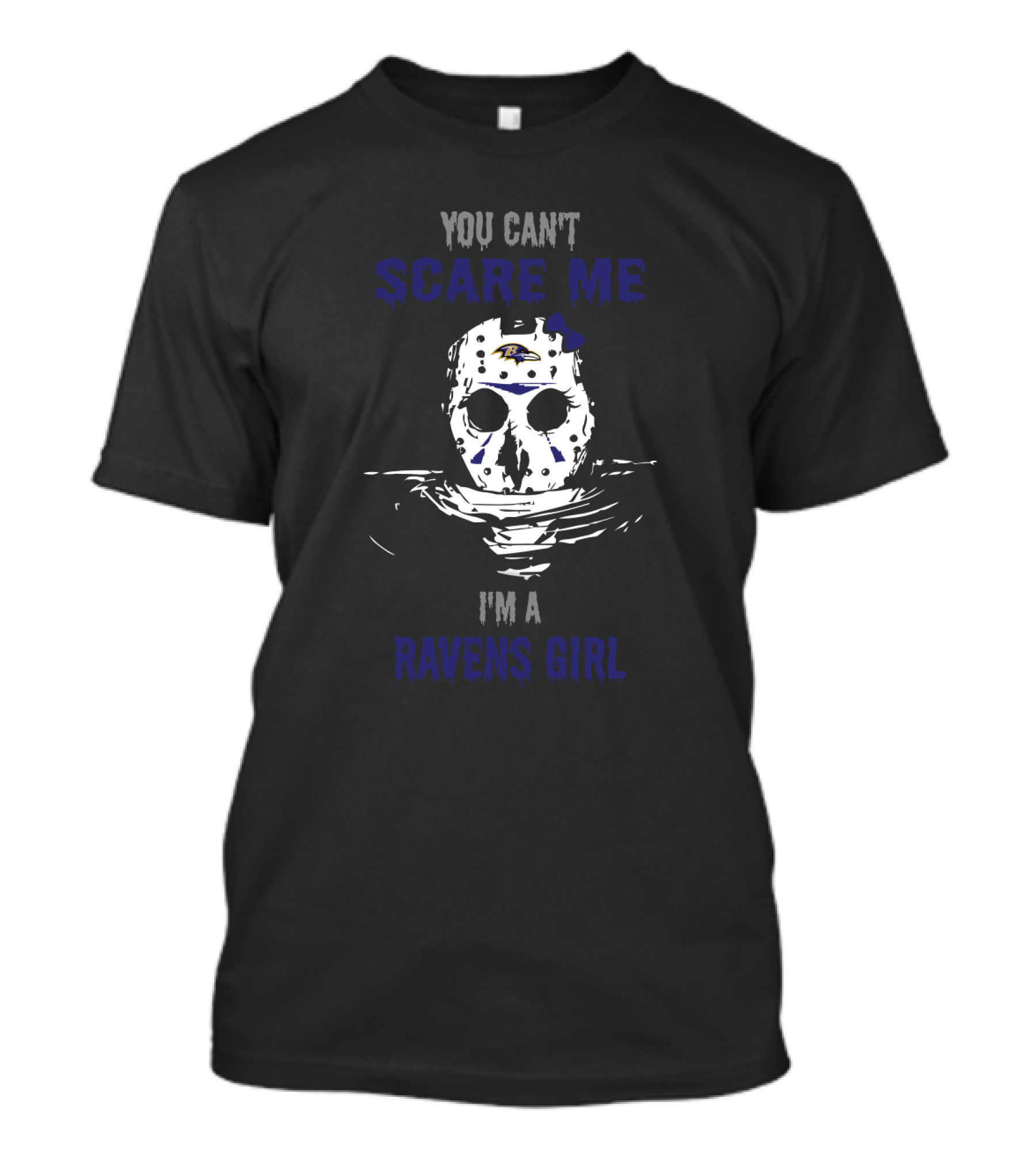 You Can't Scare Me I'm A Ravens Girl Jason Voorhees Mask Baltimore Ravens T-Shirt