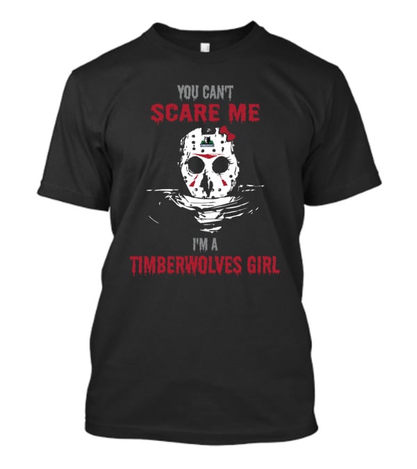 You Can't Scare Me I'm A Timberwolves Girl Jason Voorhees Mask And Bow T-Shirt