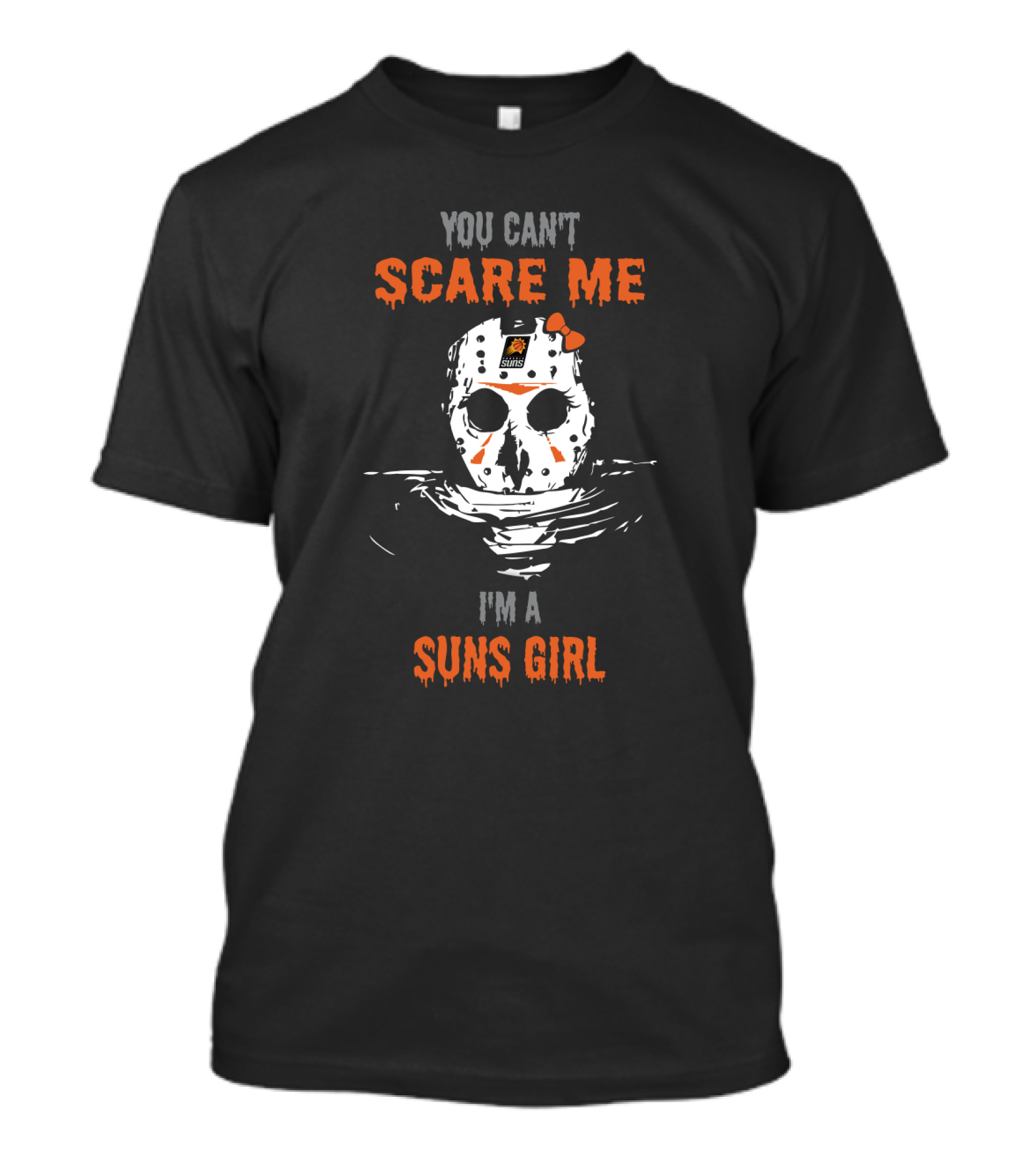 You Can't Scare Me I'm A Suns Girl Jason Voorhees Mask Phoenix Suns T-Shirt